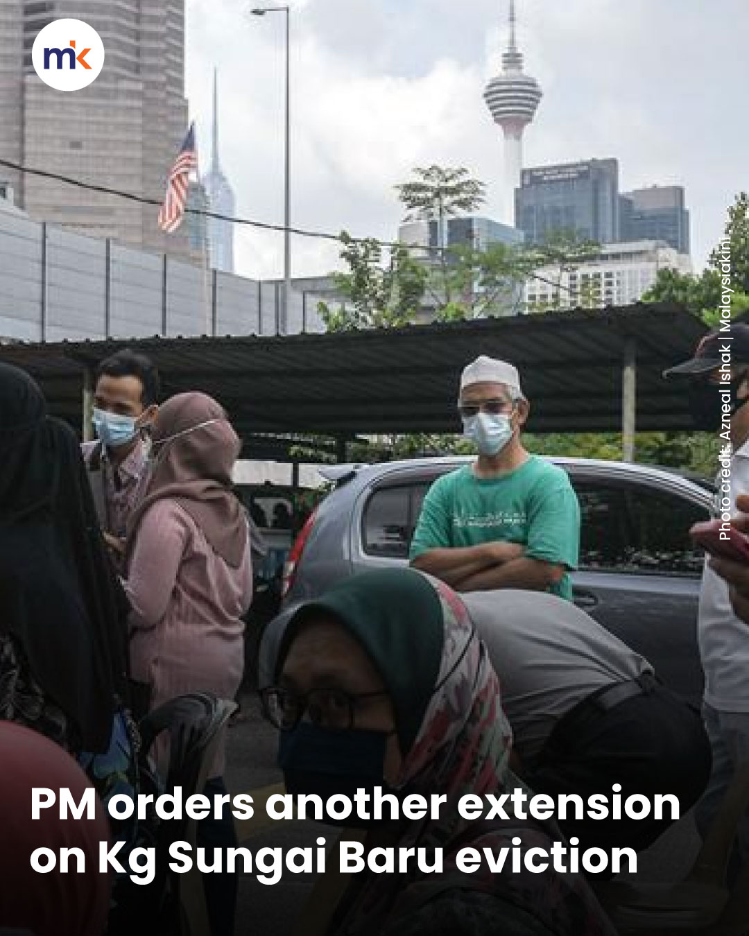 PM orders another extension on Kg Sungai Baru eviction