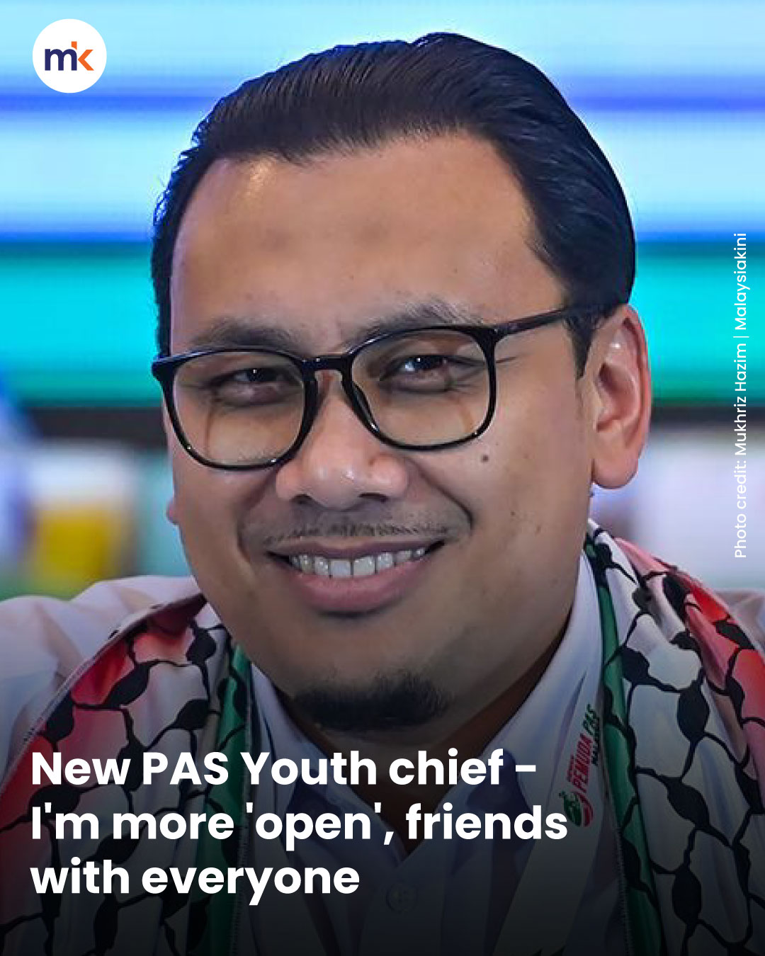 New PAS Youth chief - I'm more 'open', friends with everyone