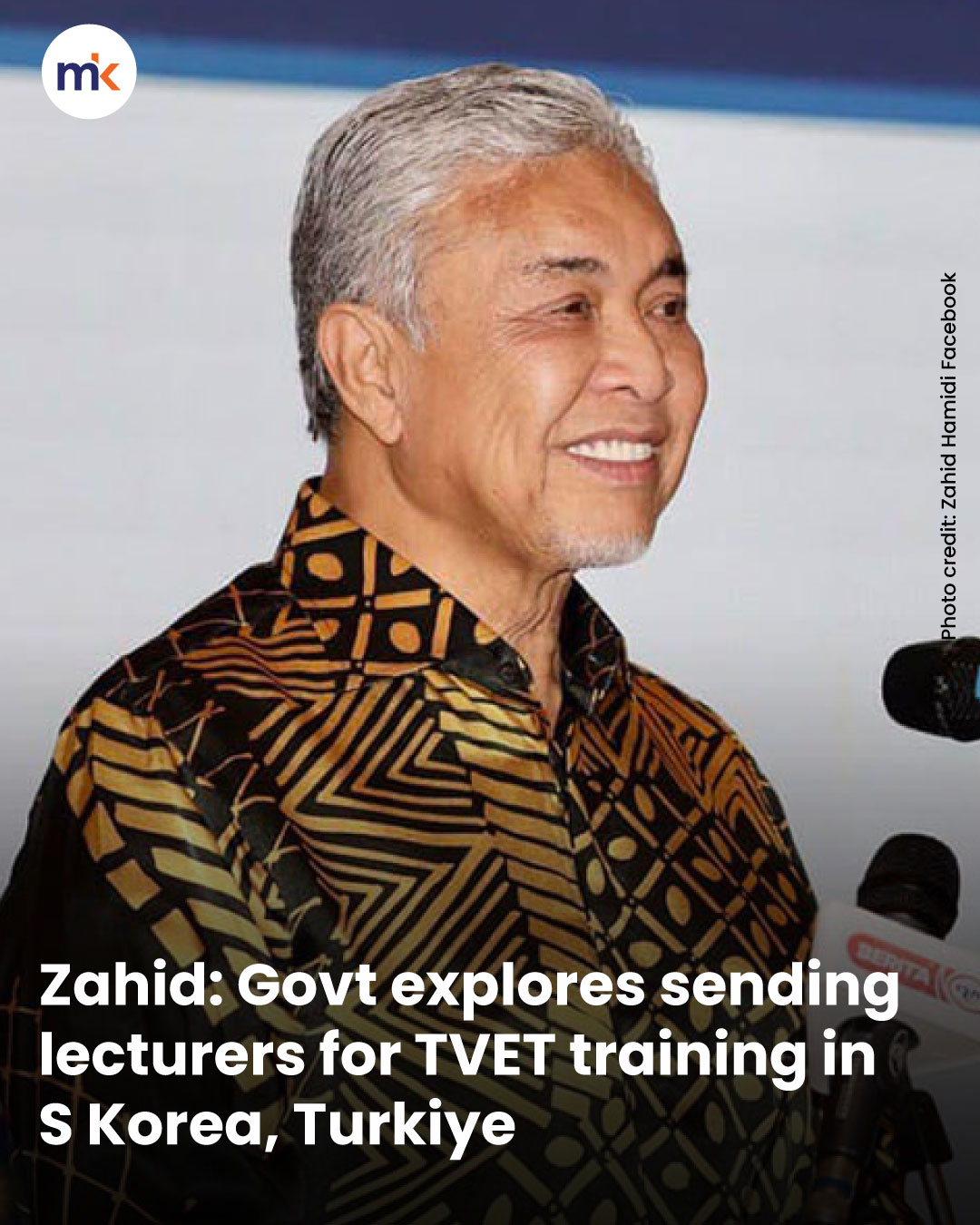 Zahid: Govt explores sending lecturers for TVET training in S Korea, Turkiye