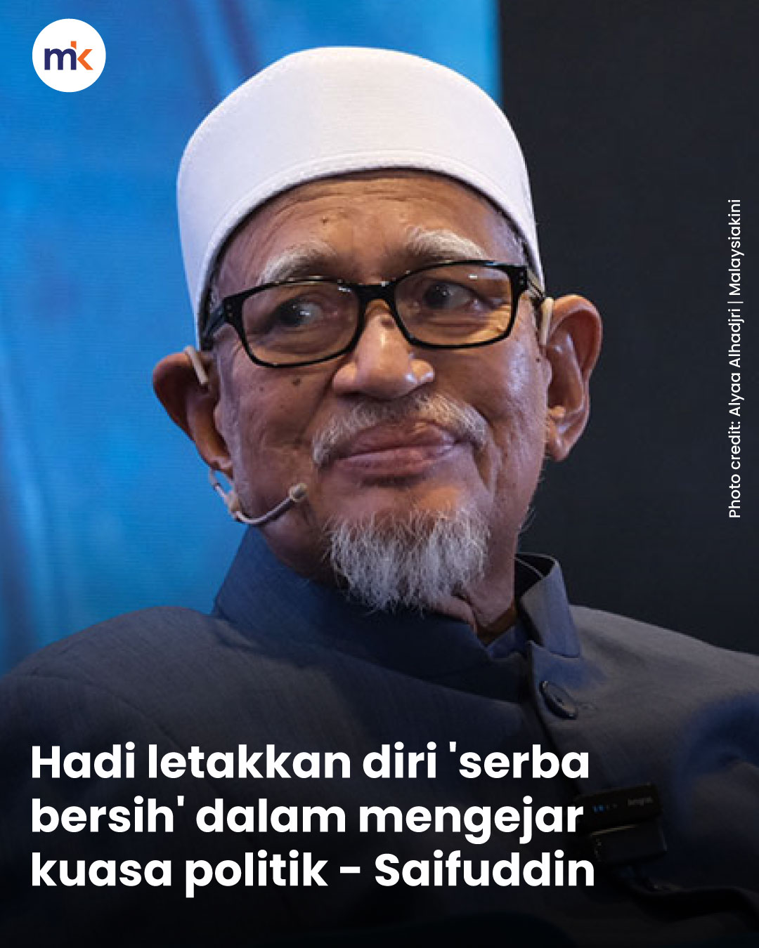 Hadi letakkan diri 'serba bersih' dalam mengejar kuasa politik - Saifuddin