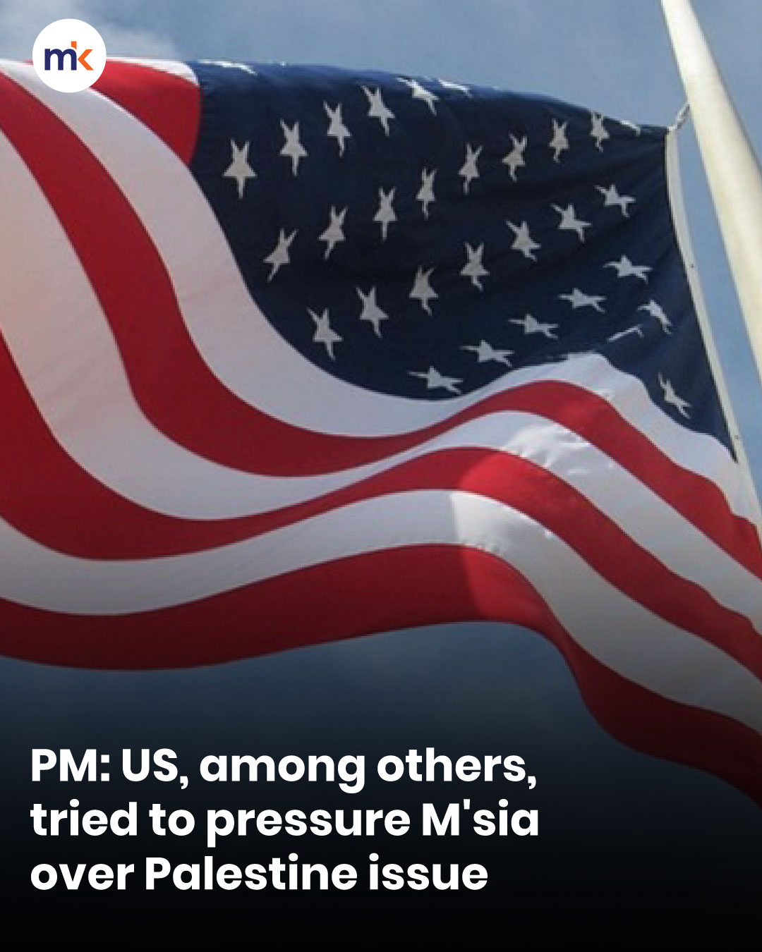 PM: US, among others, tried to pressure M'sia over Palestine issue