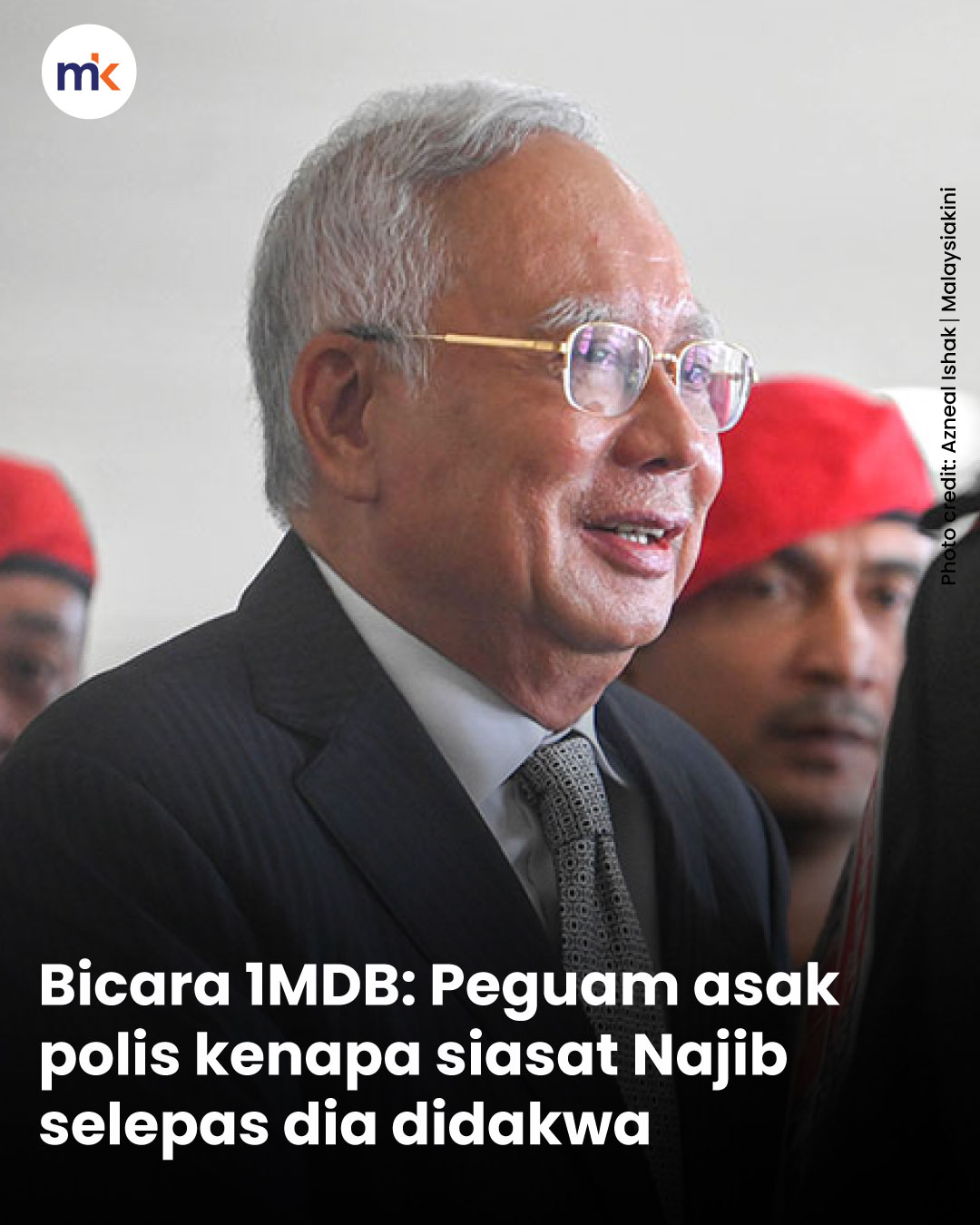 Bicara 1MDB: Peguam asak polis kenapa siasat Najib selepas dia didakwa