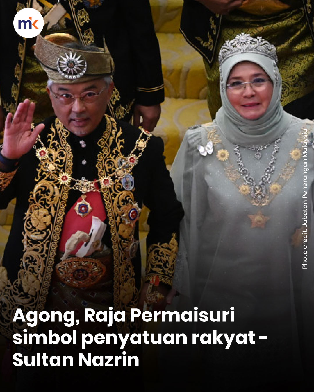 Agong, Raja Permaisuri simbol penyatuan rakyat - Sultan Nazrin