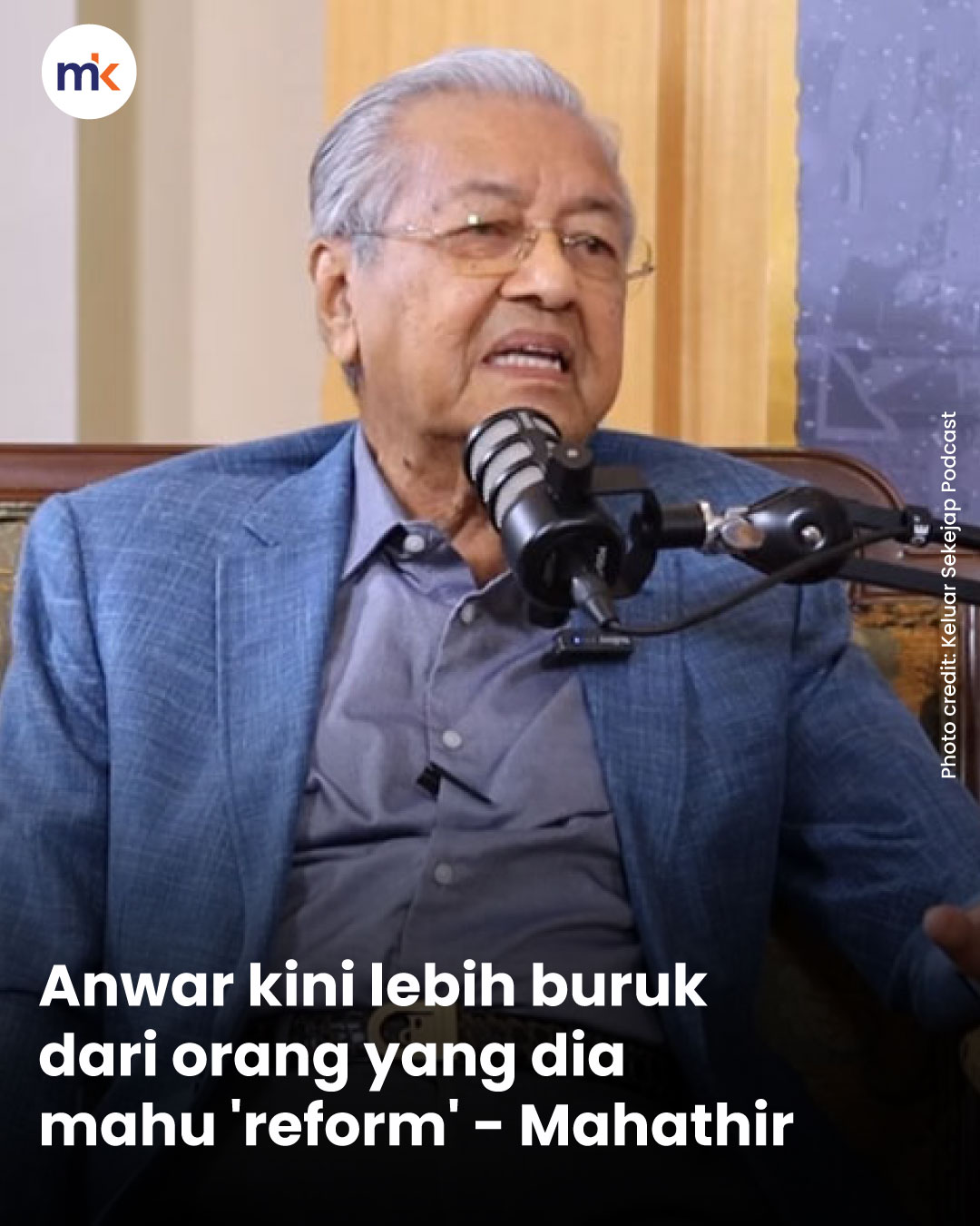 Anwar kini lebih buruk dari orang yang dia mahu 'reform' - Mahathir