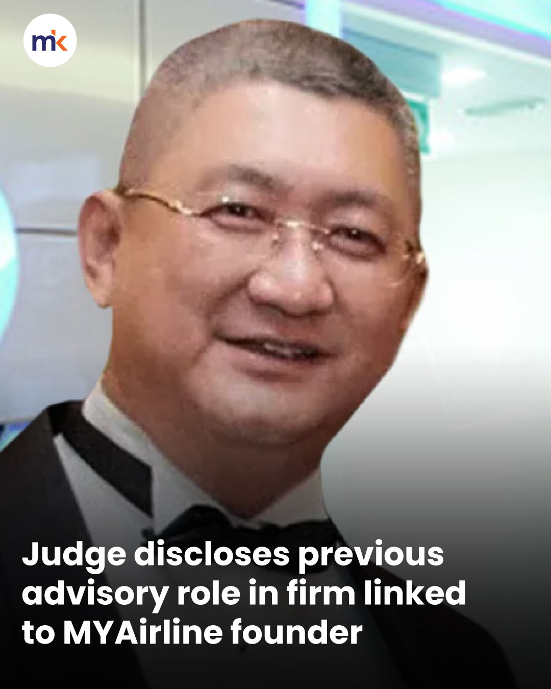 Judge discloses previous advisory role in firm linked to MYAirline founder