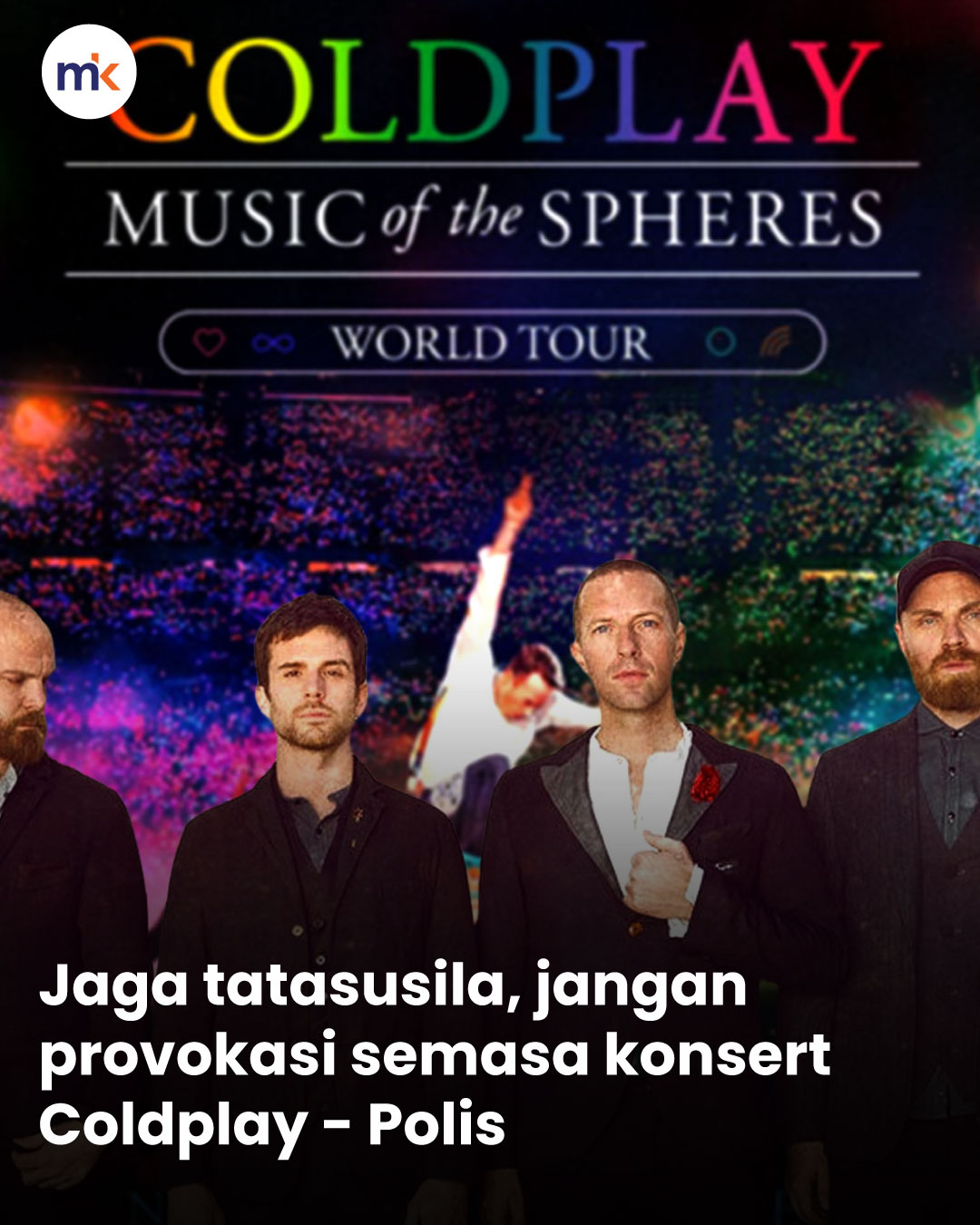 Jaga tatasusila, jangan provokasi semasa konsert Coldplay - Polis