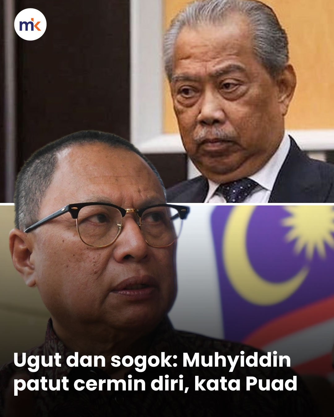 Ugut dan sogok: Muhyiddin patut cermin diri, kata Puad