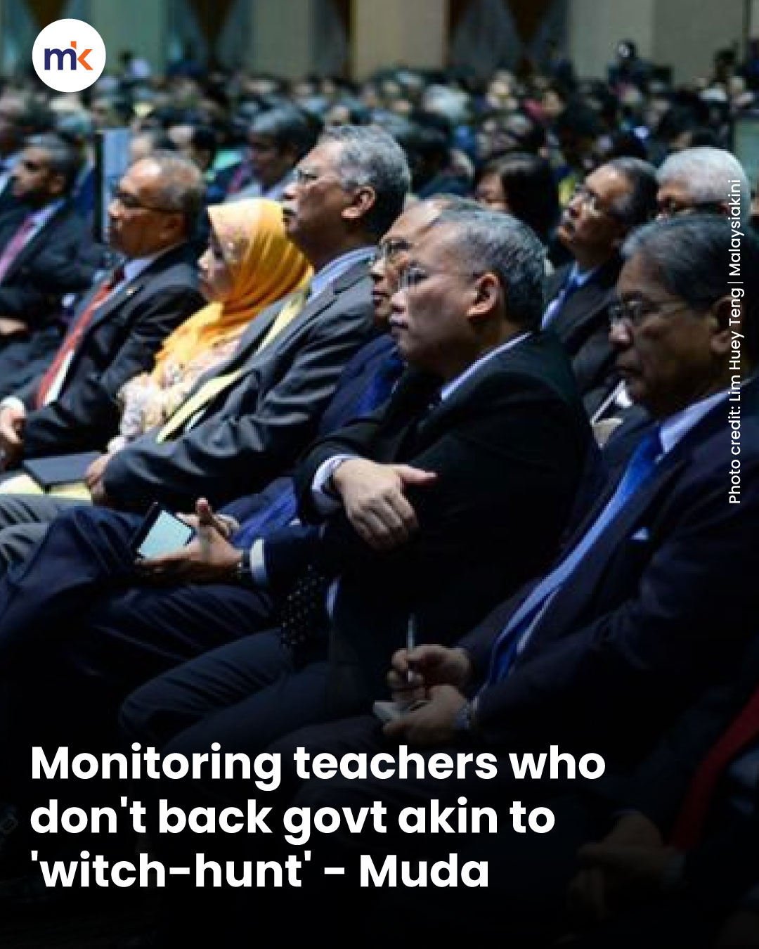 Monitoring teachers who don't back govt akin to 'witch-hunt' - Muda