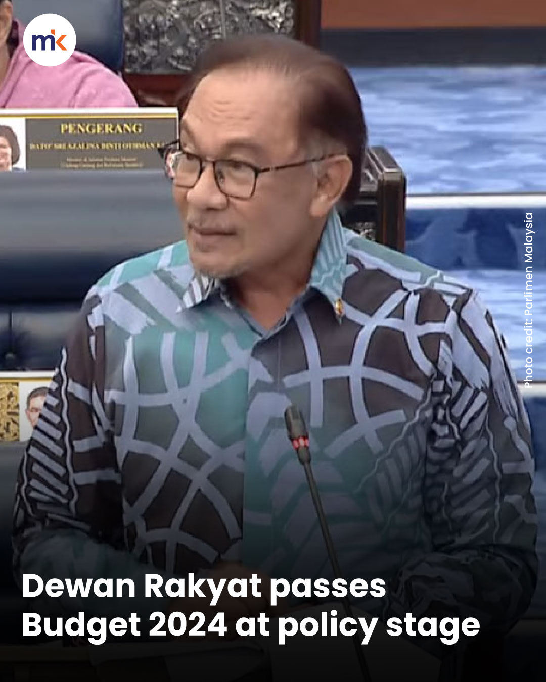 Dewan Rakyat passes Budget 2024 at policy stage