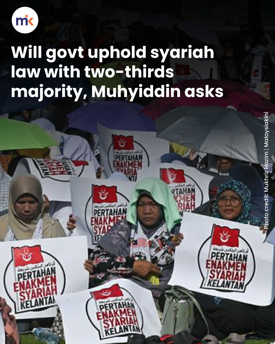 Will govt uphold syariah law with two-thirds majority, Muhyiddin asks