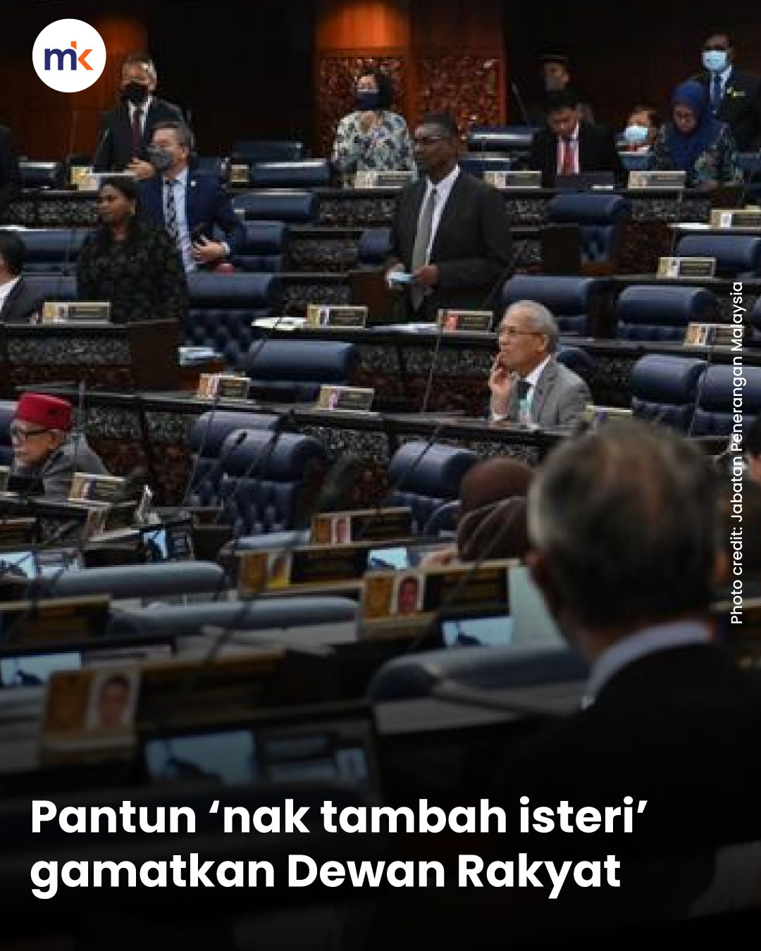 Pantun ‘nak tambah isteri’ gamatkan Dewan Rakyat