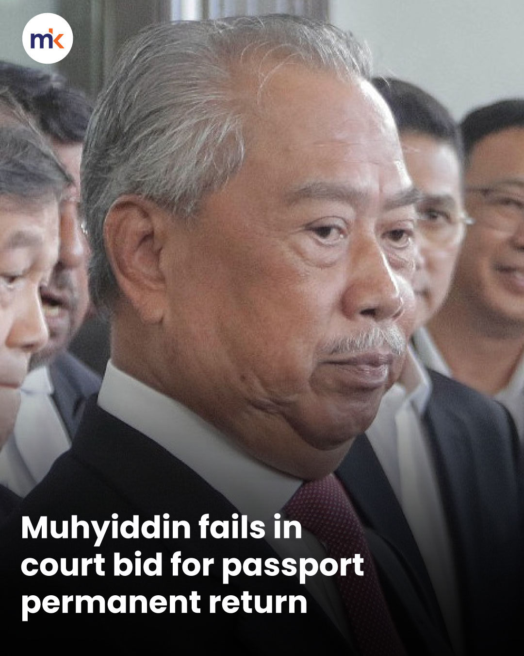 Muhyiddin fails in court bid for passport permanent return
