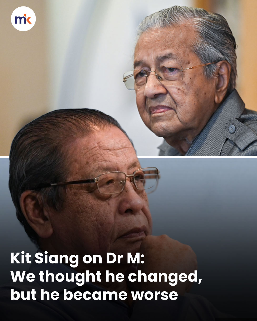 Kit Siang on Dr M: We thought he changed, but he became worse