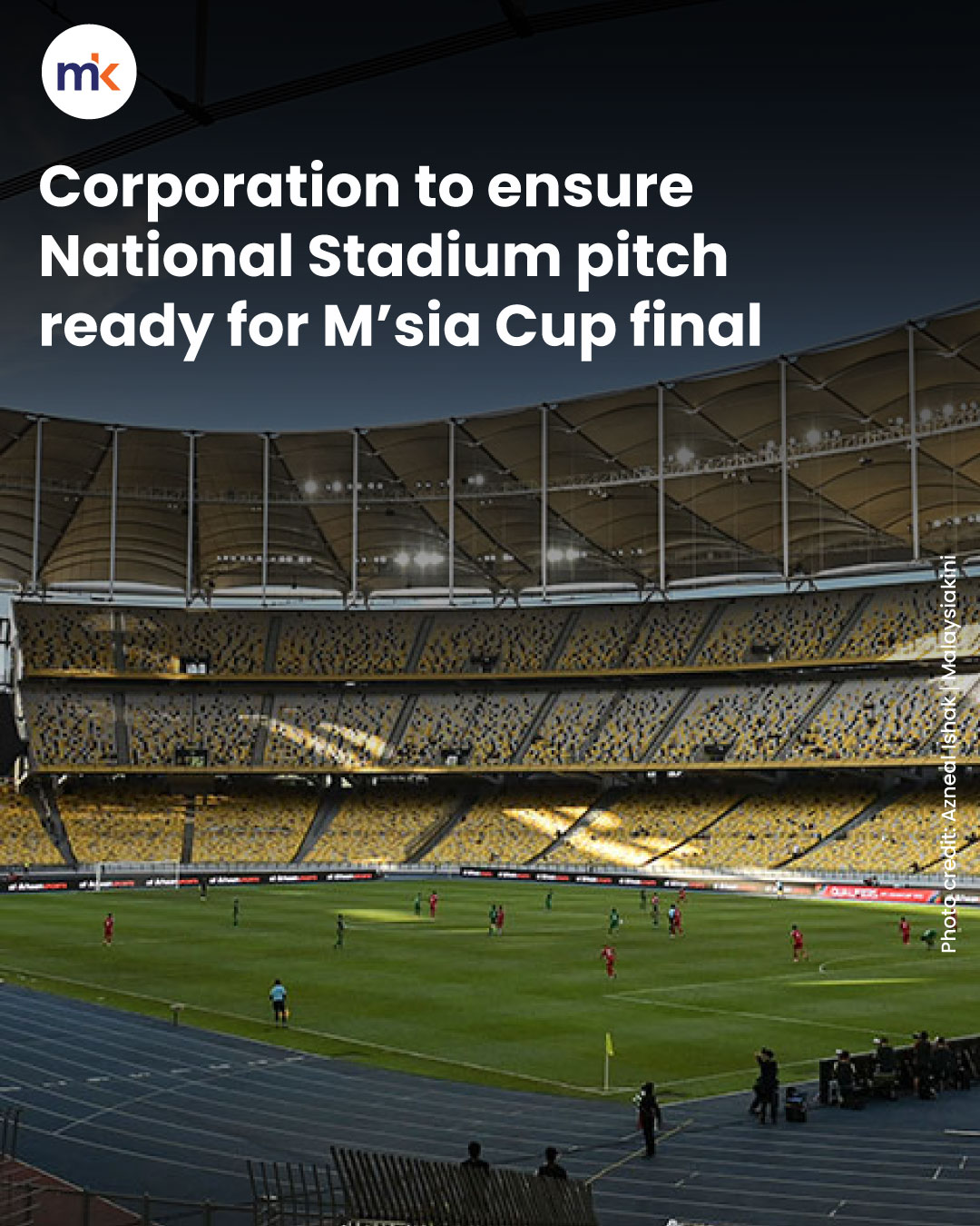 Corporation to ensure National Stadium pitch ready for M’sia Cup final