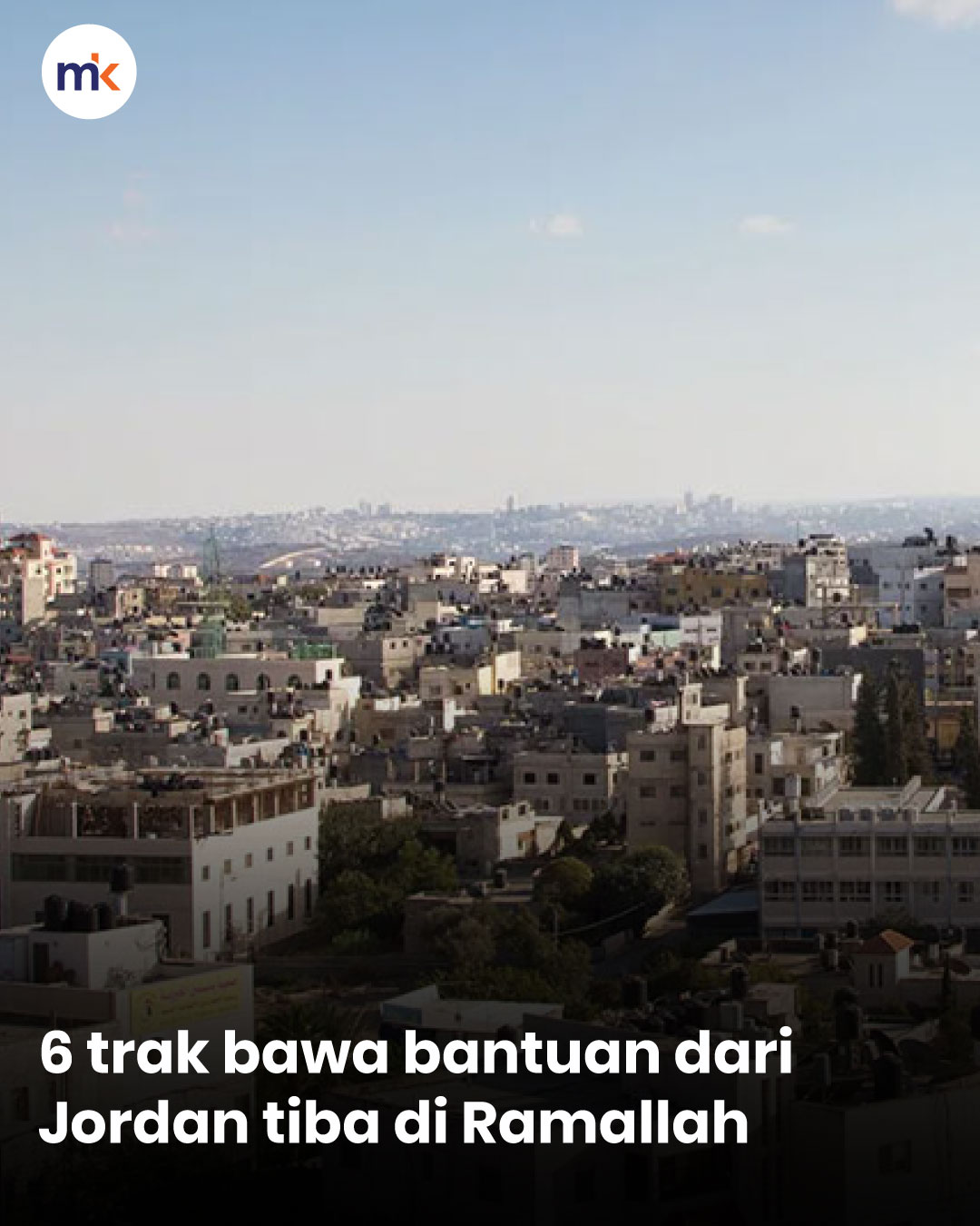 6 trak bawa bantuan dari Jordan tiba di Ramallah