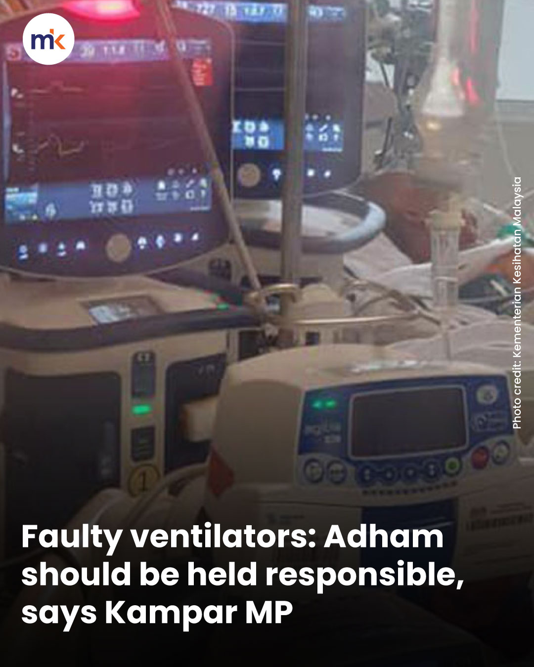 Faulty ventilators: Adham should be held responsible, says Kampar MP