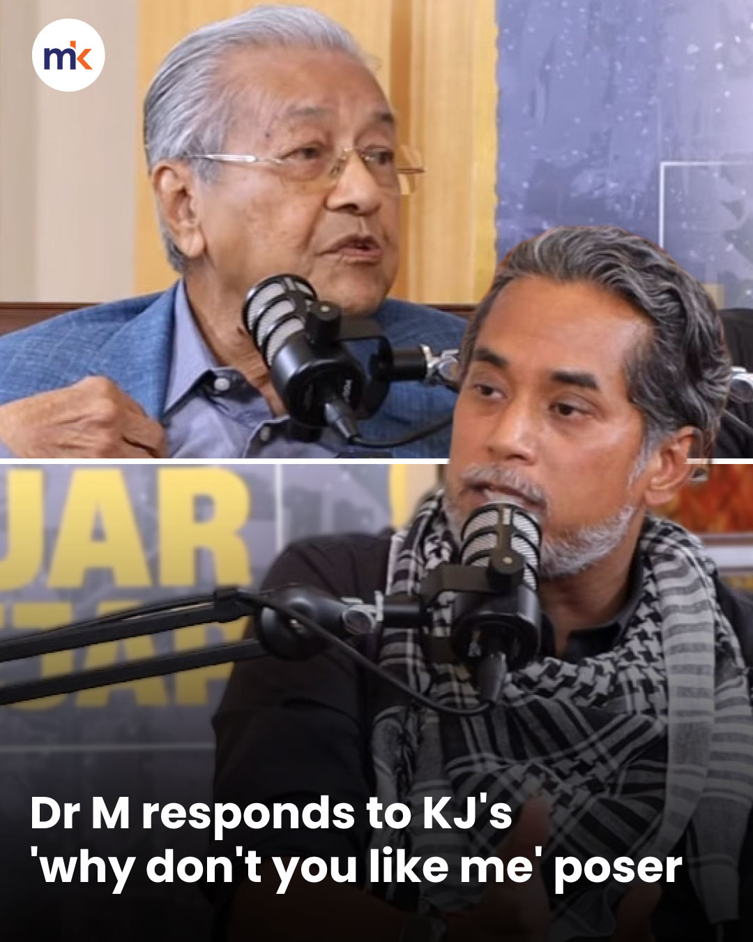 Dr M responds to KJ's 'why don't you like me' poser