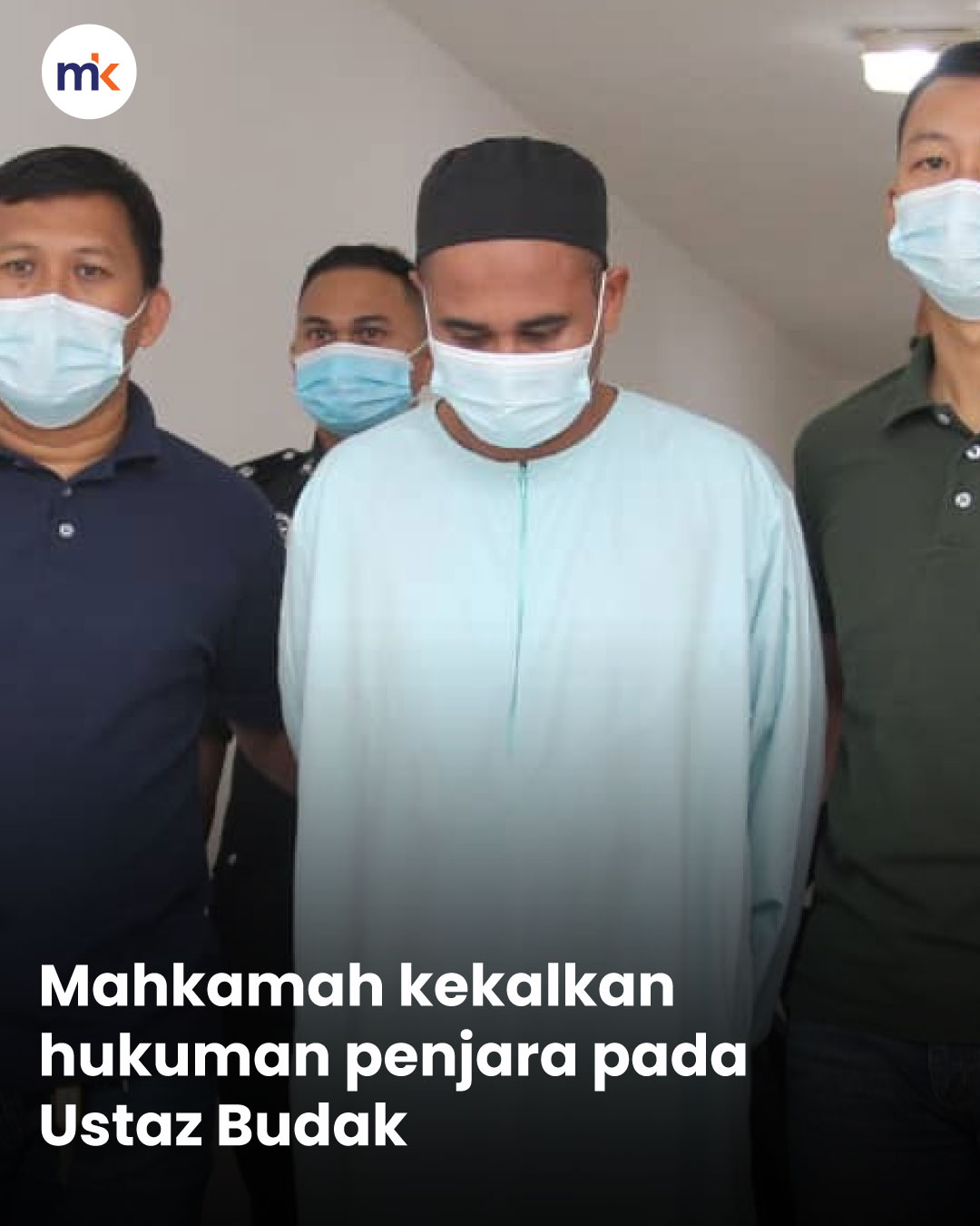 Mahkamah kekalkan hukuman penjara pada Ustaz Budak