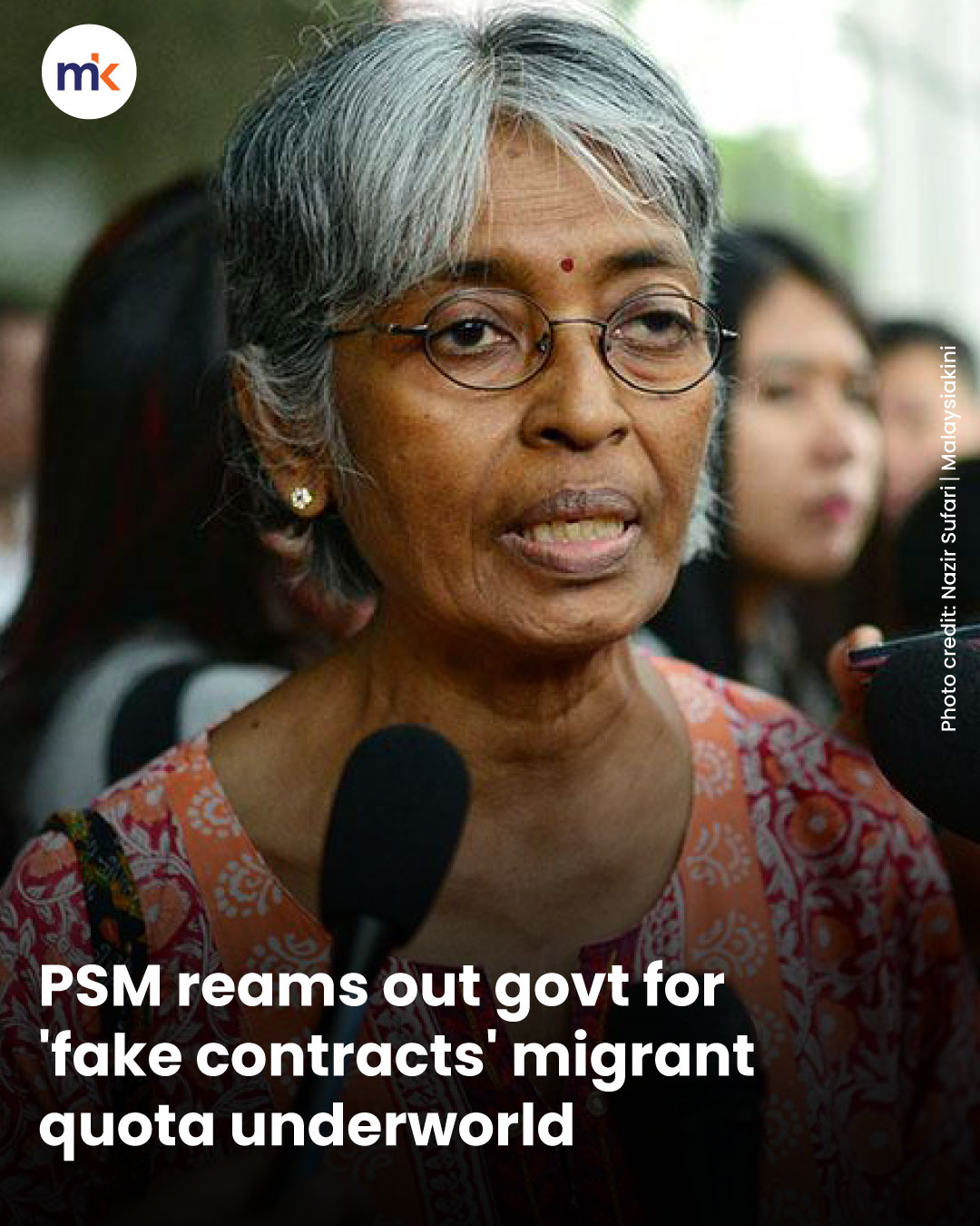 PSM reams out govt for 'fake contracts' migrant quota underworld