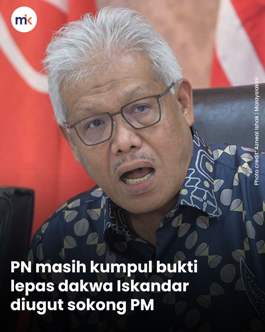 PN masih kumpul bukti lepas dakwa Iskandar diugut sokong PM