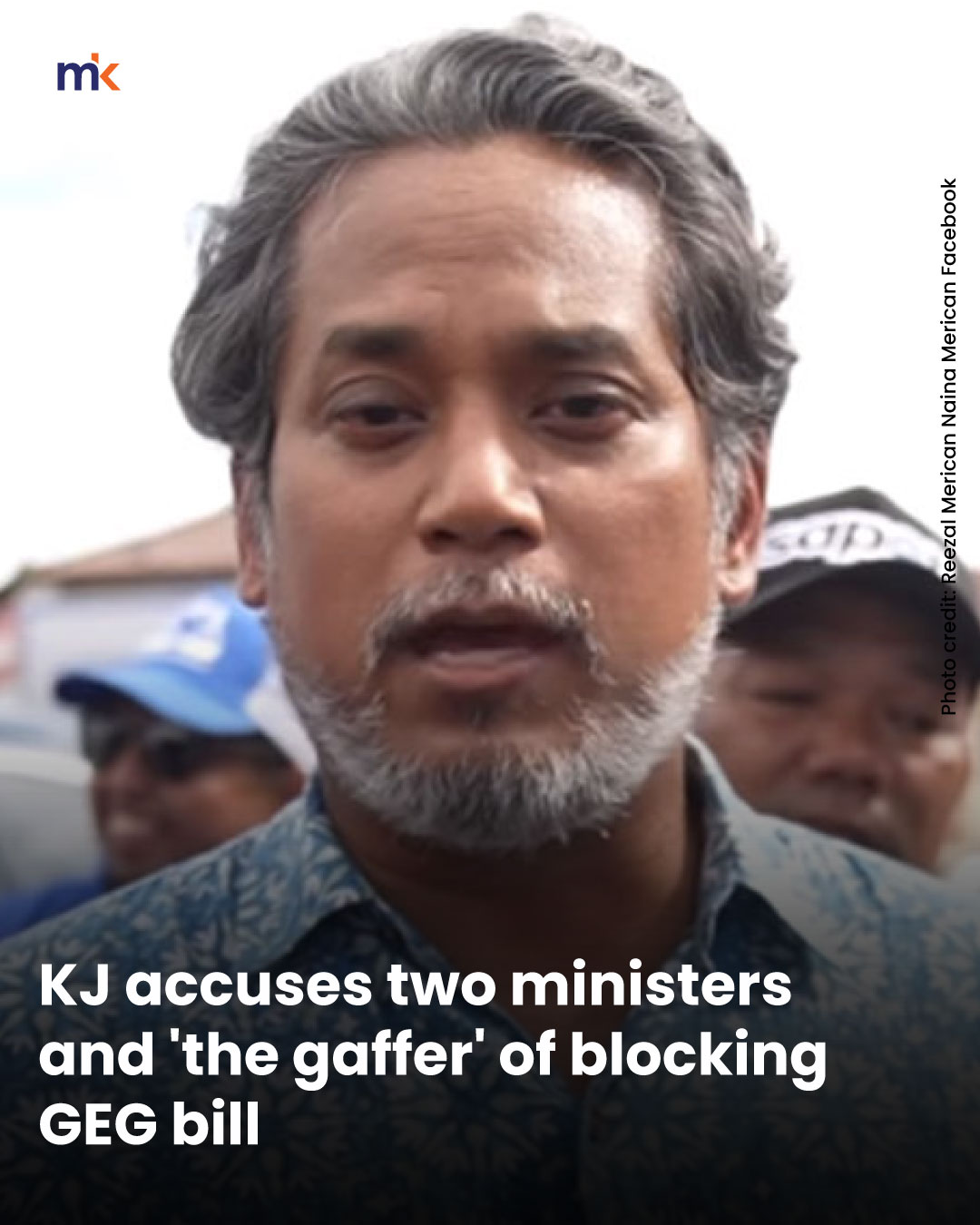 KJ accuses two ministers and 'the gaffer' of blocking GEG bill