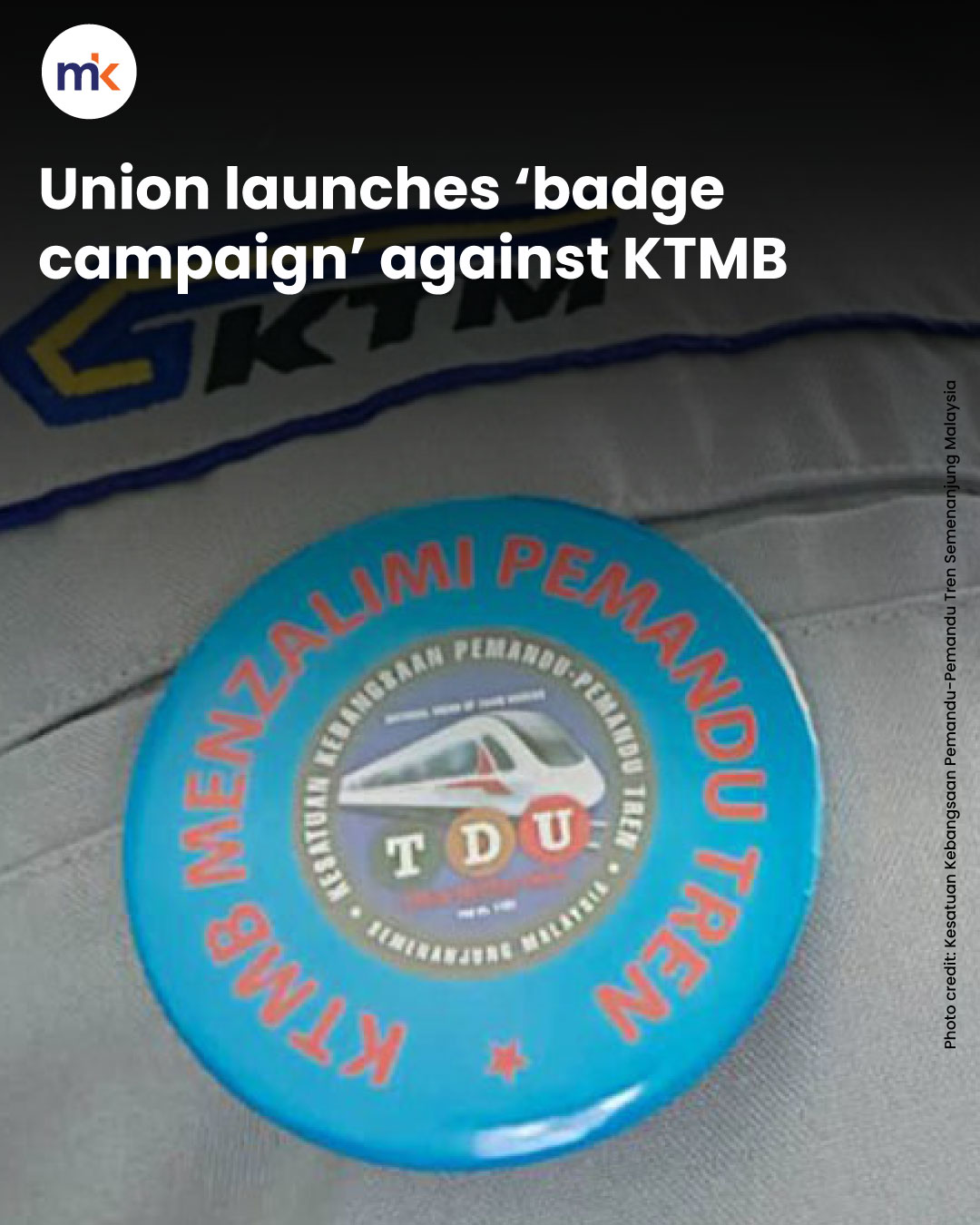 Union launches ‘badge campaign’ against KTMB
