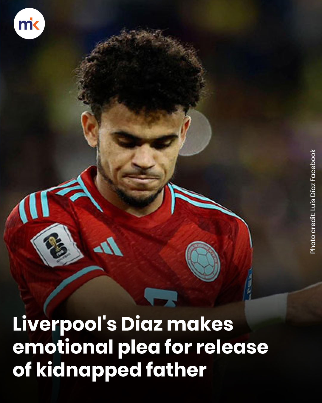 Liverpool's Diaz makes emotional plea for release of kidnapped father