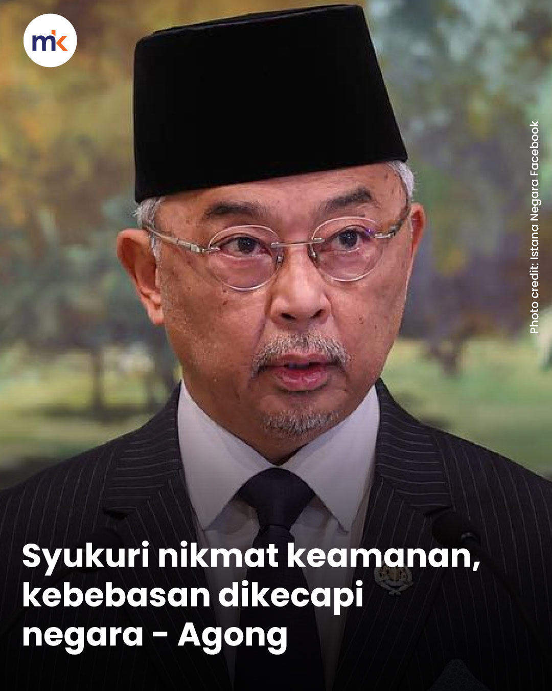 Syukuri nikmat keamanan, kebebasan dikecapi negara - Agong