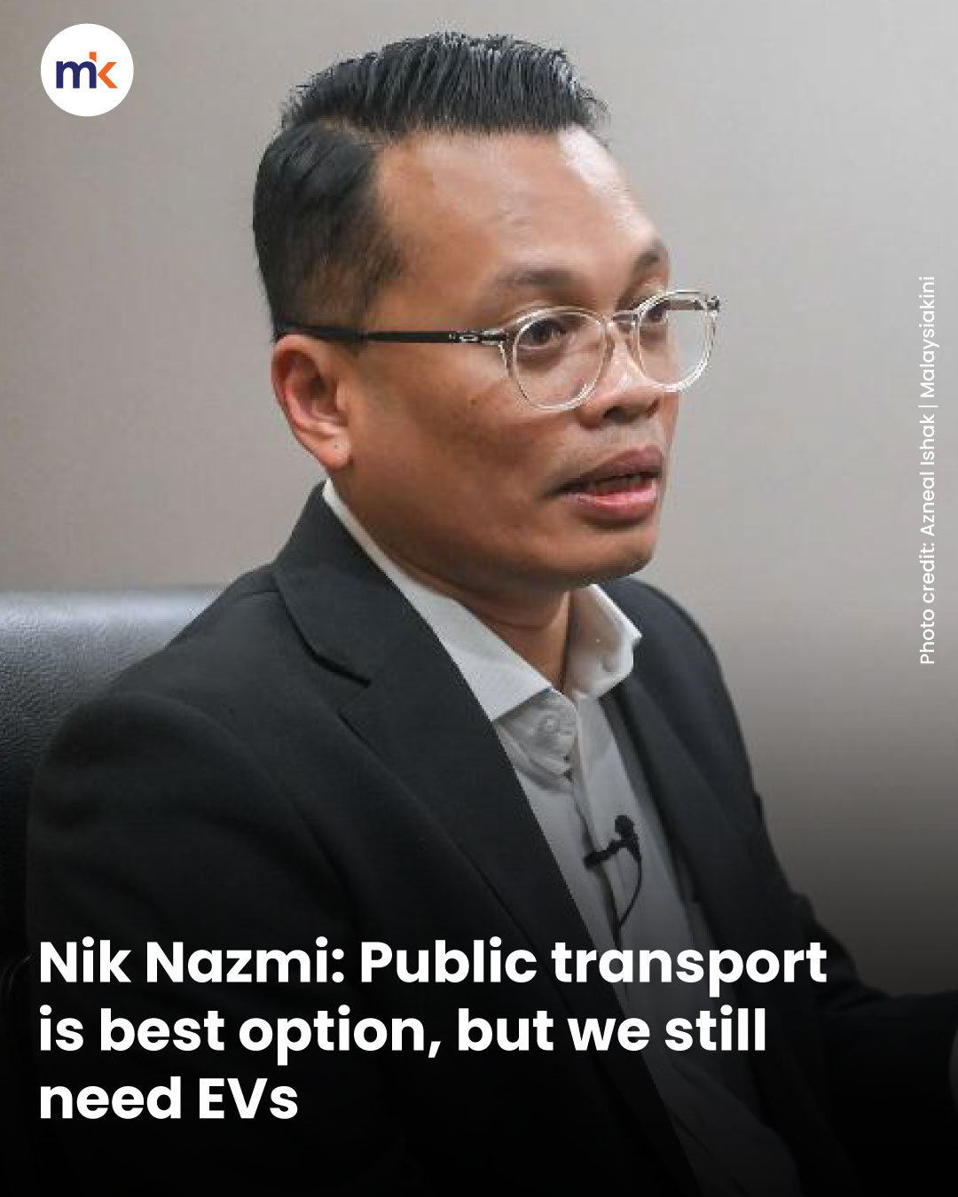 Nik Nazmi: Public transport is best option, but we still need EVs