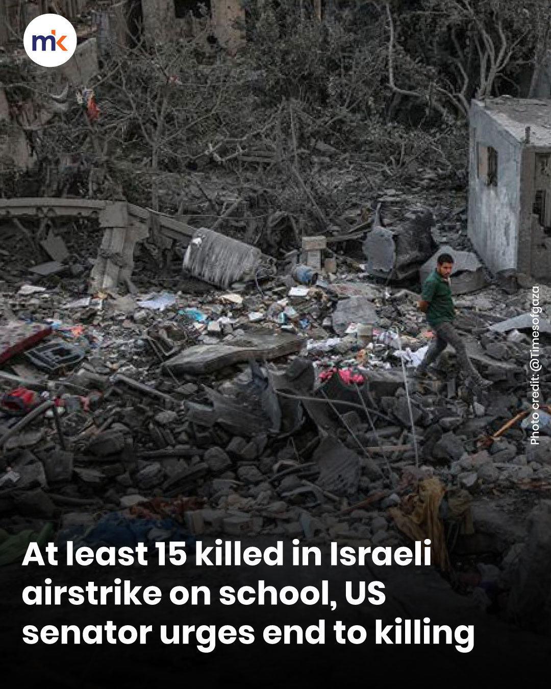 At least 15 killed in Israeli airstrike on school, US senator urges end to killing