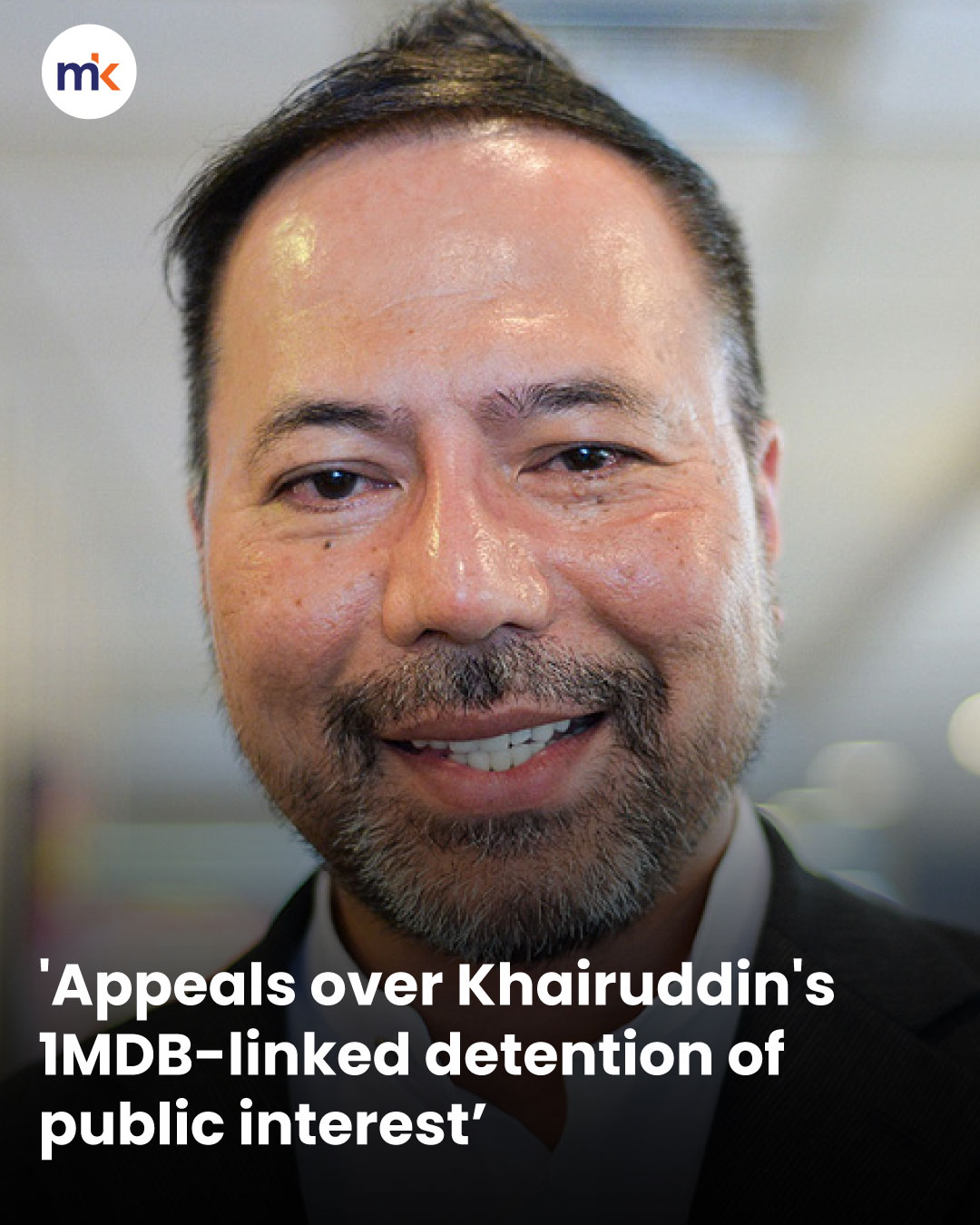 'Appeals over Khairuddin's 1MDB-linked detention of public interest’