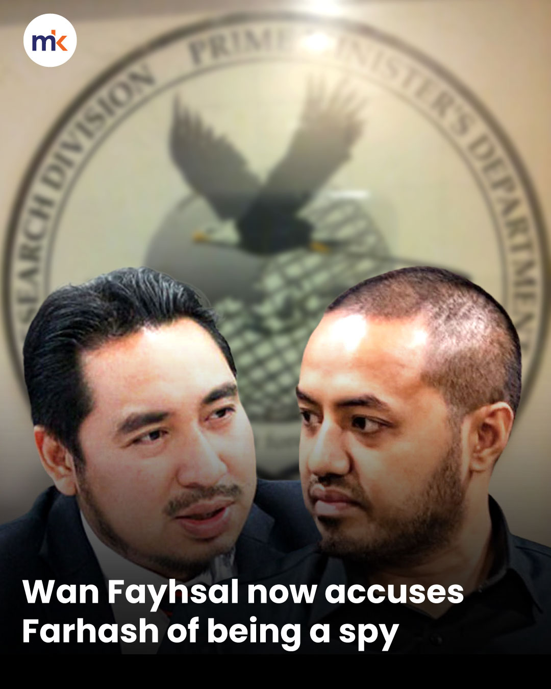 Wan Fayhsal now accuses Farhash of being a spy