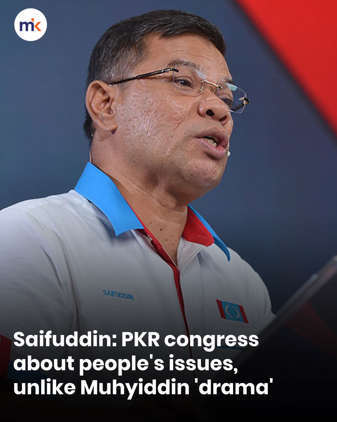 Saifuddin: PKR congress about people's issues, unlike Muhyiddin 'drama'