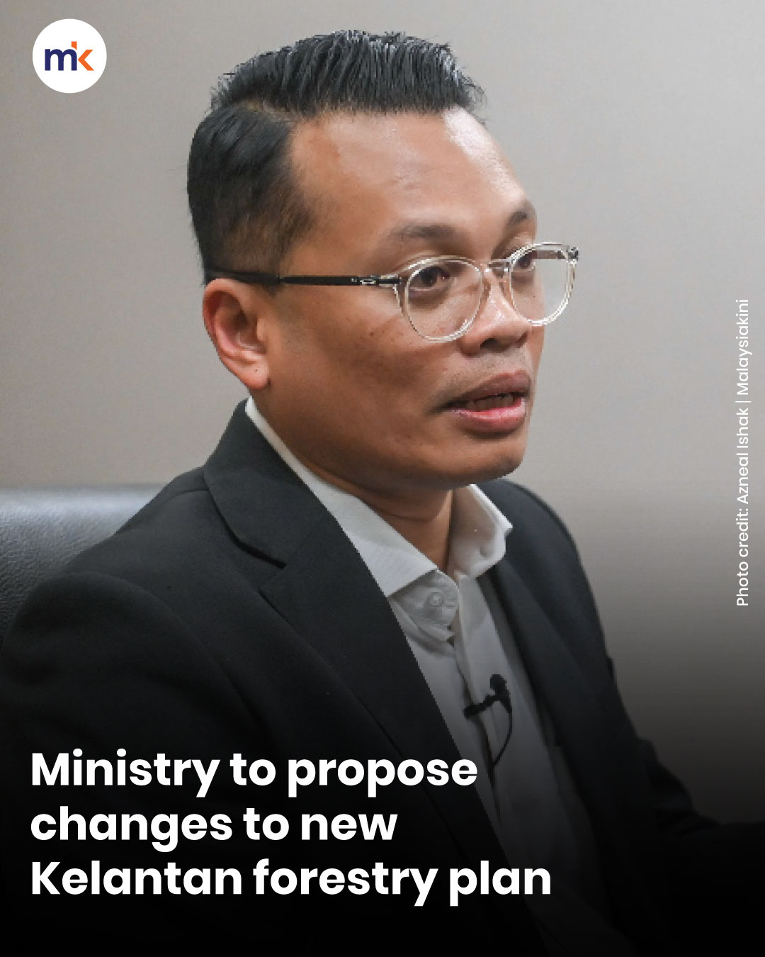 Ministry to propose changes to new Kelantan forestry plan