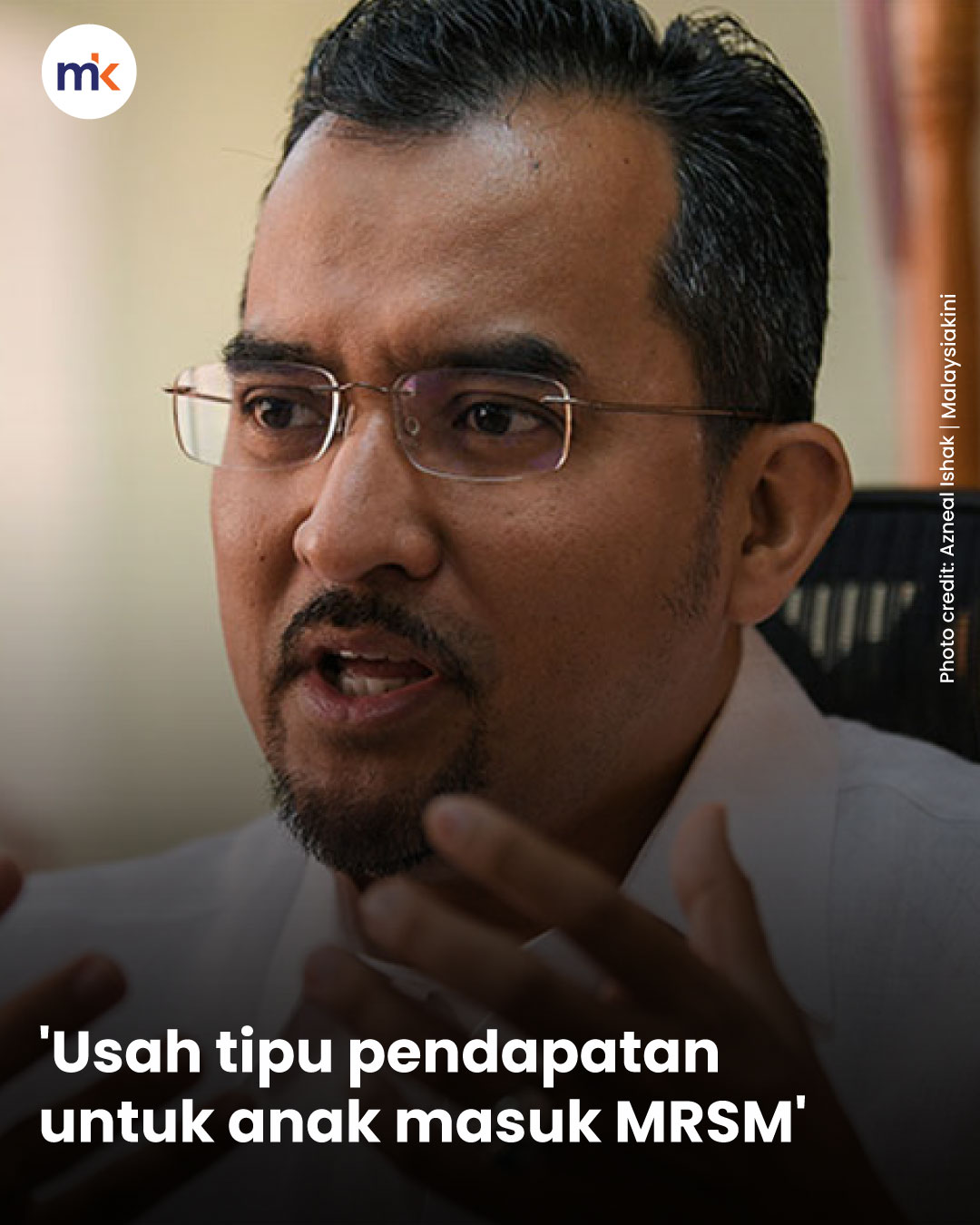 'Usah tipu pendapatan untuk anak masuk MRSM'