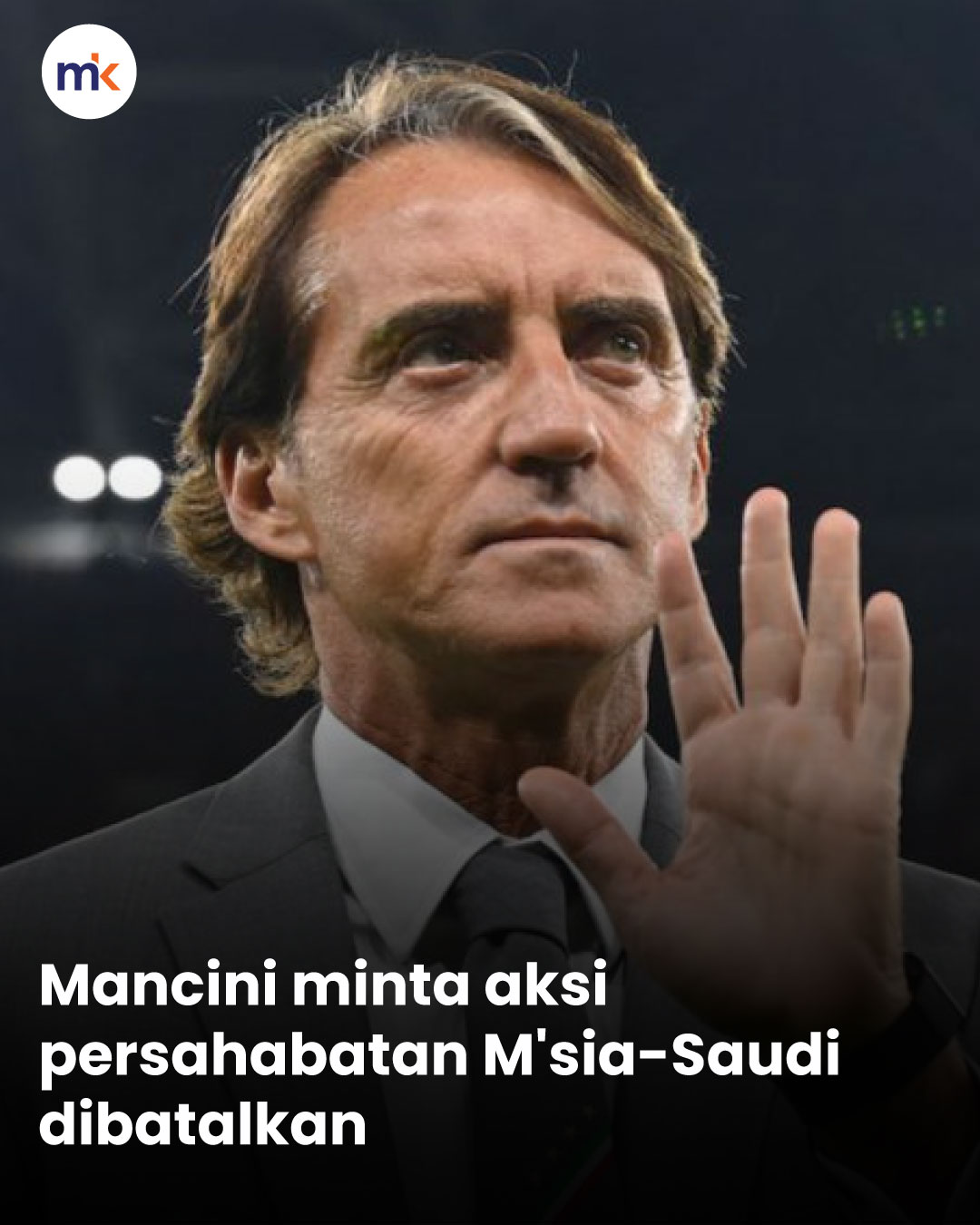 Mancini minta aksi persahabatan M'sia-Saudi dibatalkan