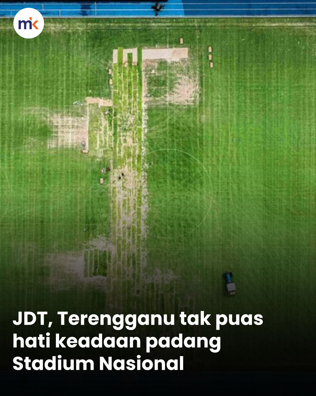JDT, Terengganu tak puas hati keadaan padang Stadium Nasional