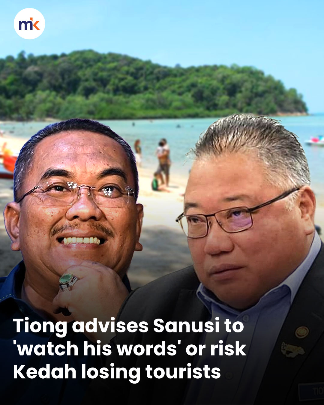 Tiong advises Sanusi to 'watch his words' or risk Kedah losing tourists
