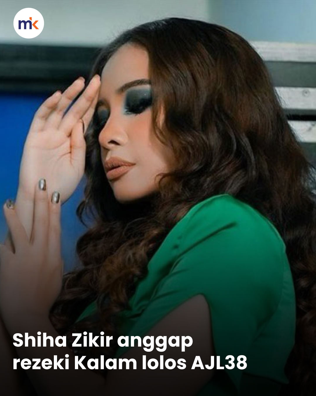 Shiha Zikir anggap rezeki Kalam lolos AJL38
