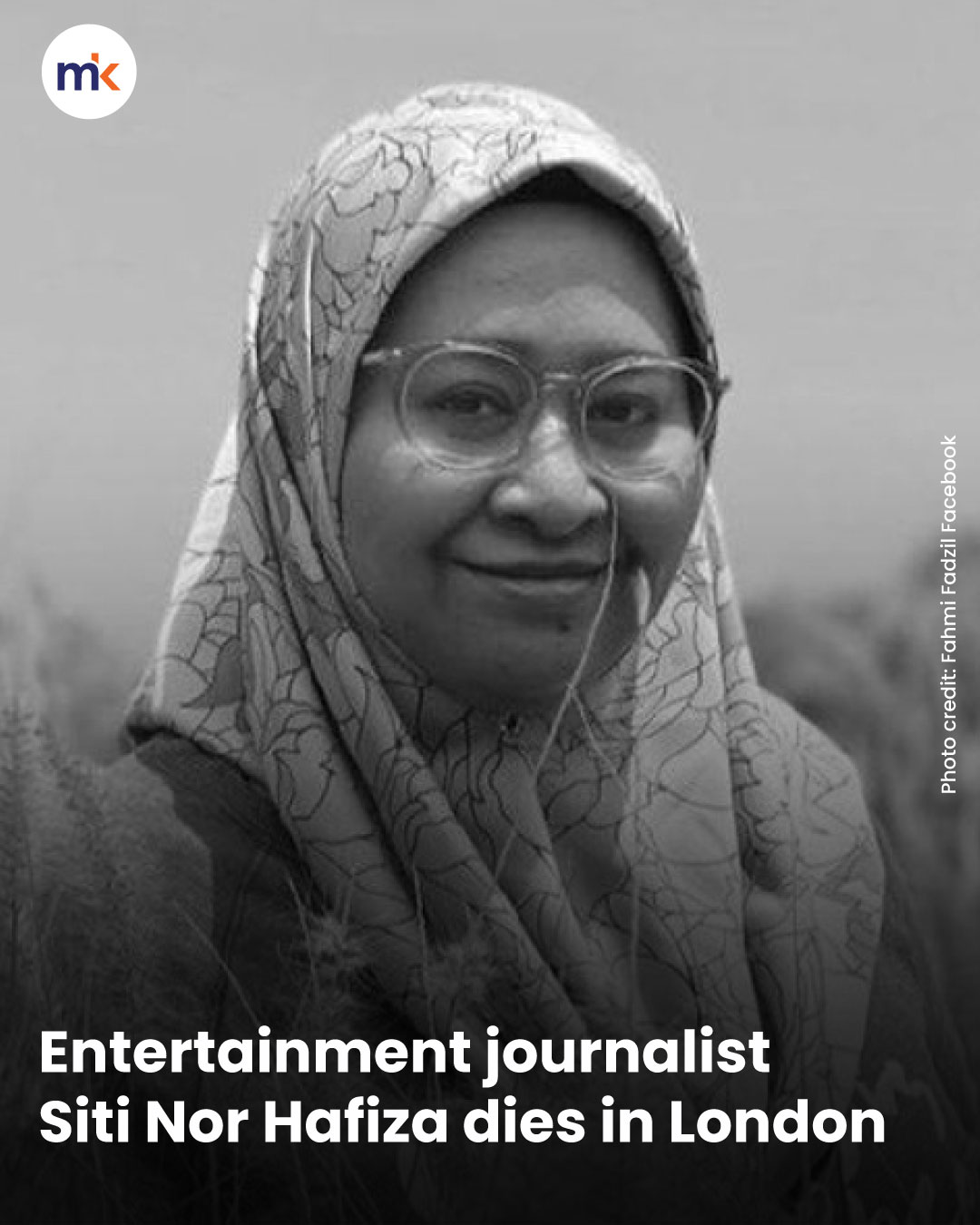 Entertainment journalist Siti Nor Hafiza dies in London