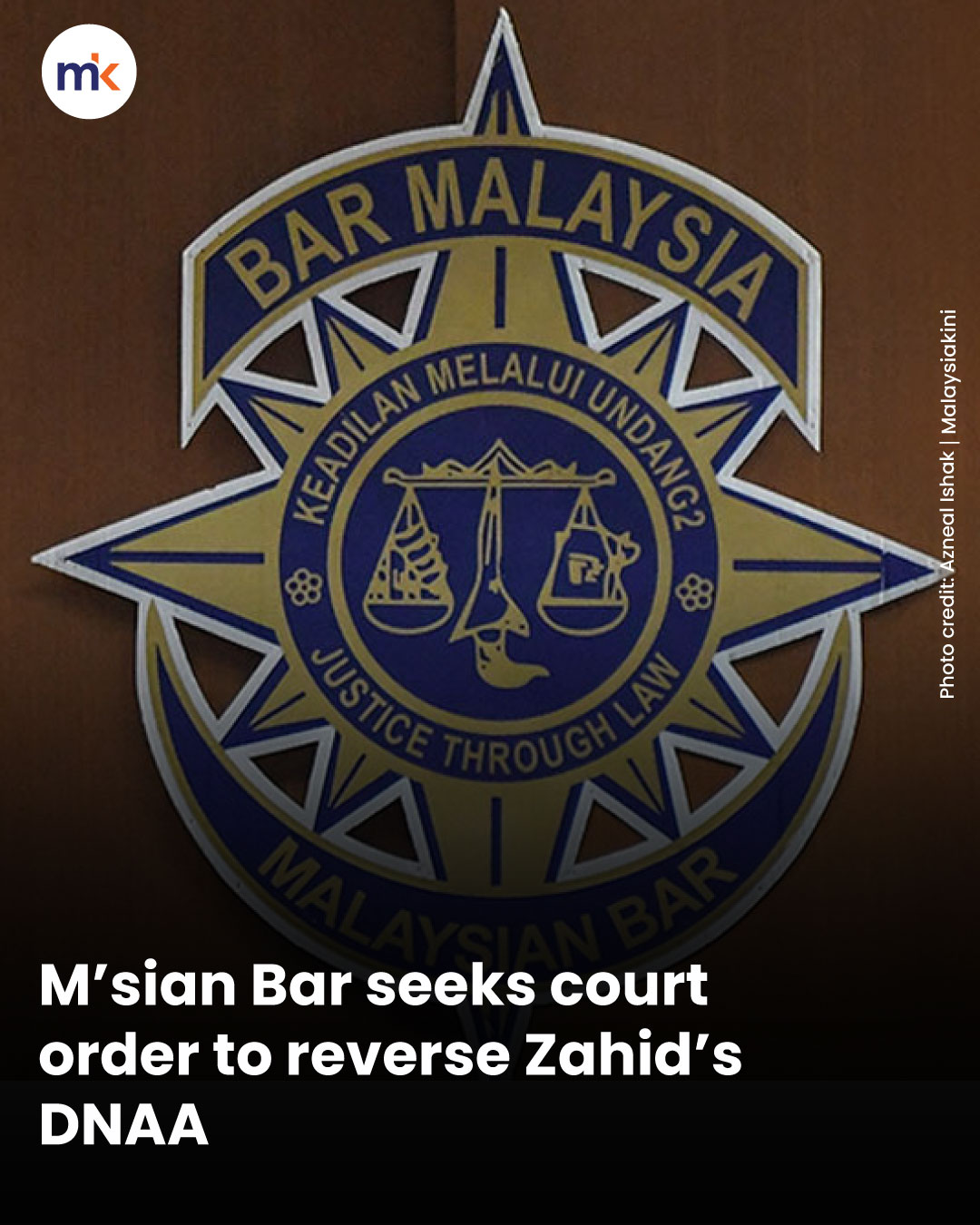 M’sian Bar seeks court order to reverse Zahid’s DNAA
