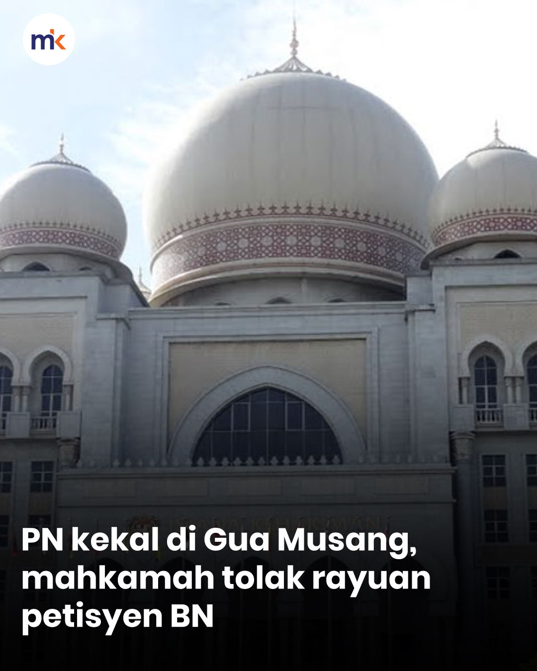 PN kekal di Gua Musang, mahkamah tolak rayuan petisyen BN