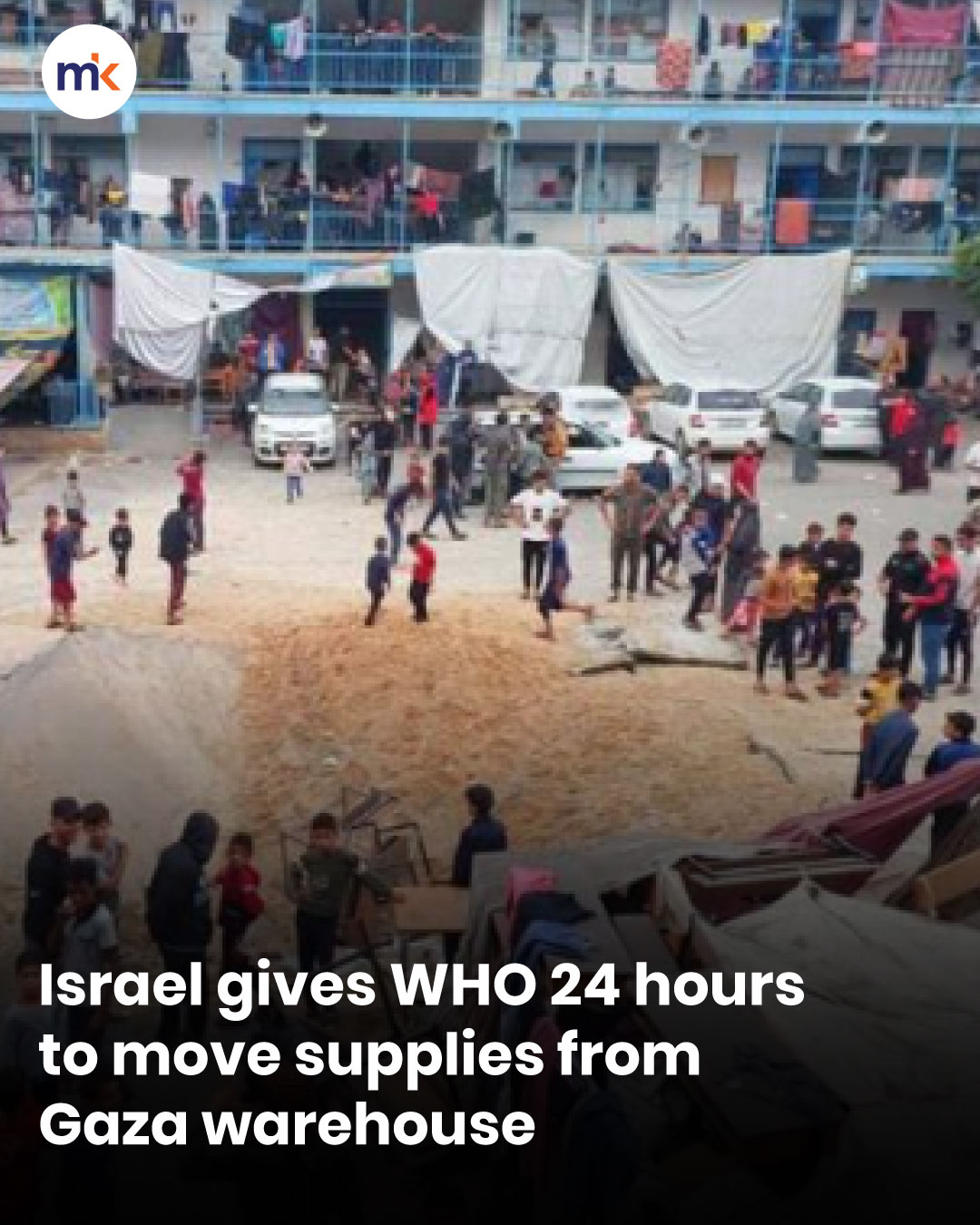 Israel gives WHO 24 hours to move supplies from Gaza warehouse