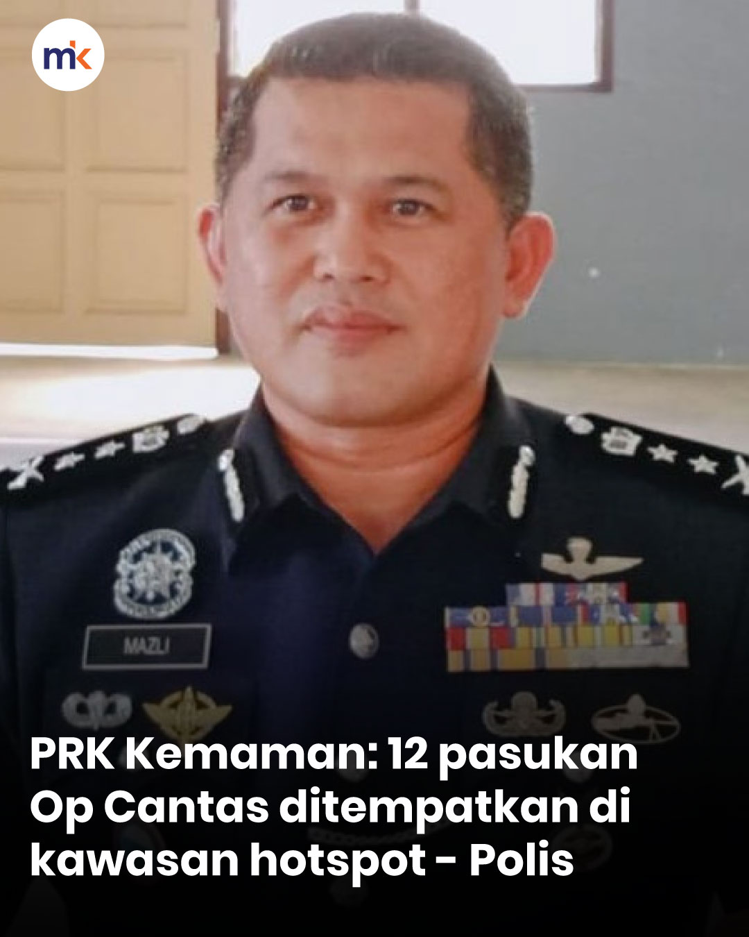PRK Kemaman: 12 pasukan Op Cantas ditempatkan di kawasan hotspot - Polis