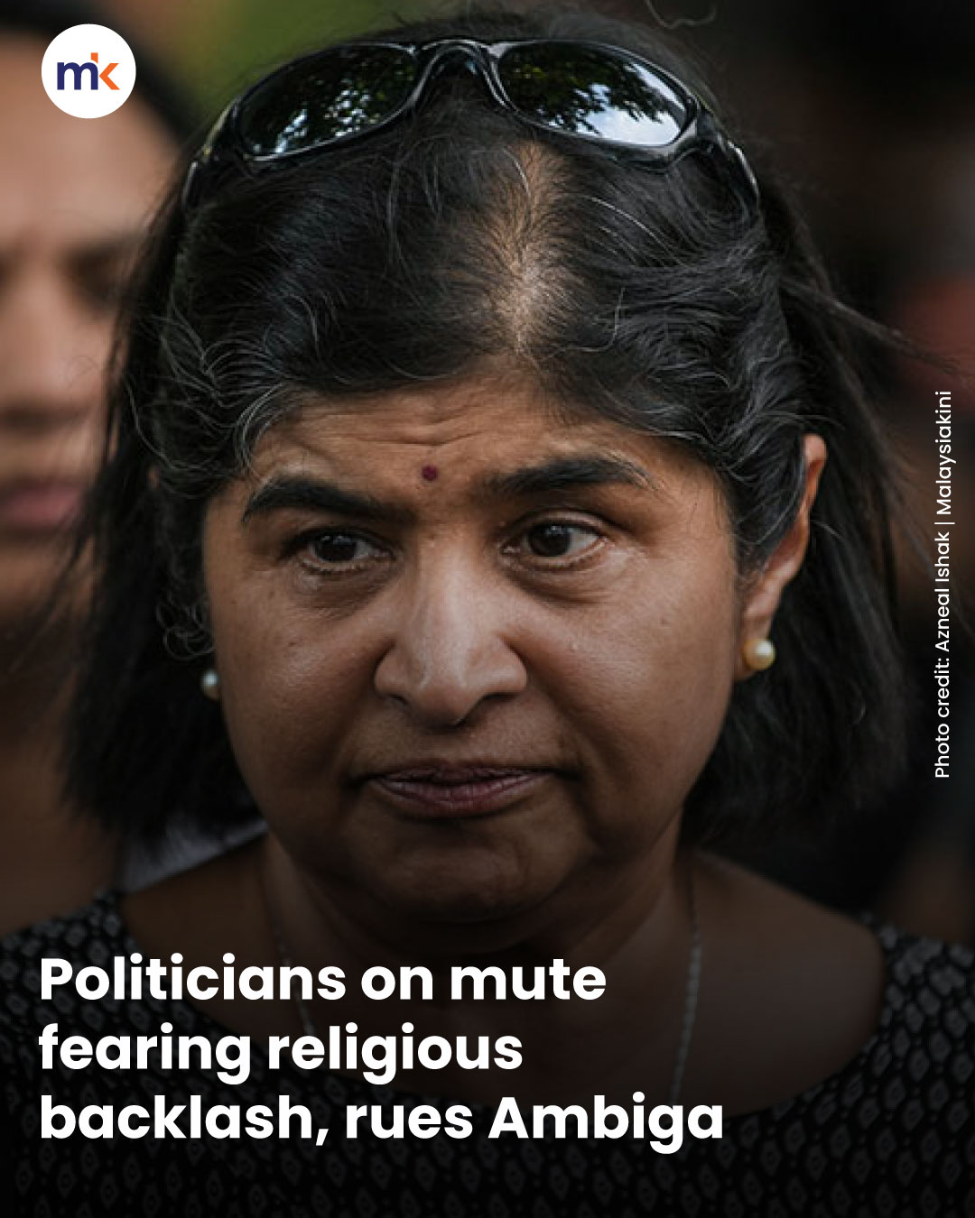 Politicians on mute fearing religious backlash, rues Ambiga