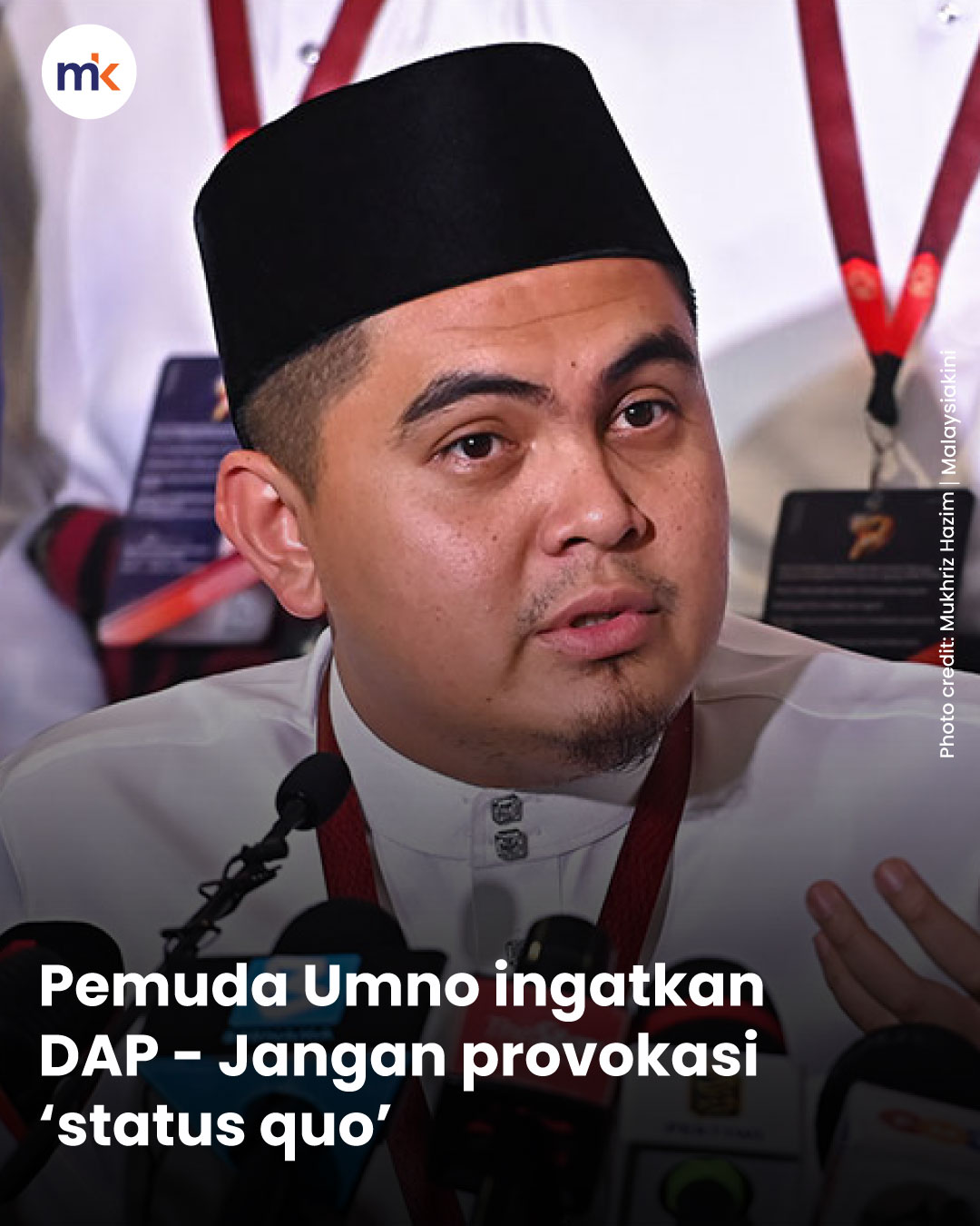 Pemuda Umno ingatkan DAP - Jangan provokasi ‘status quo’