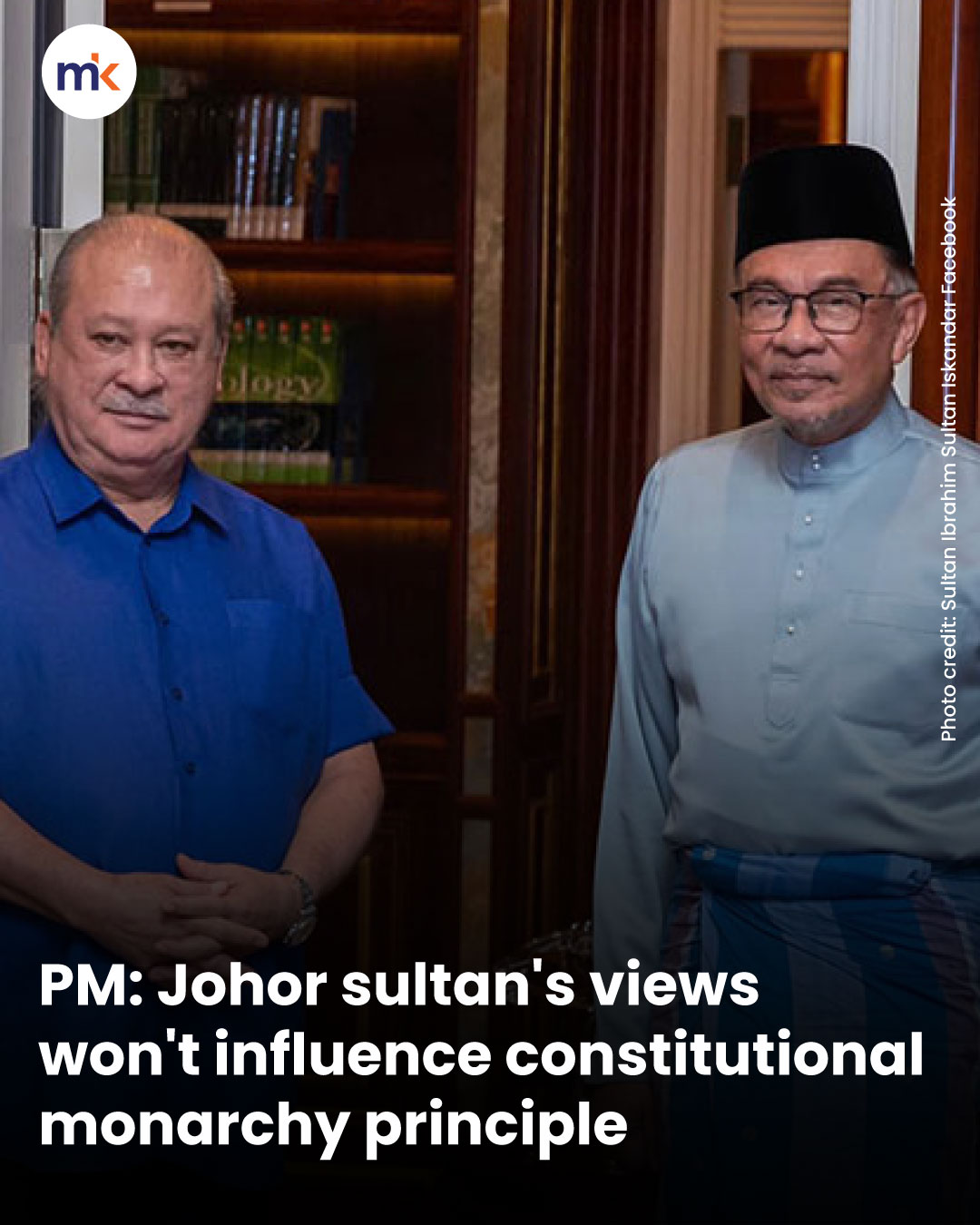 PM: Johor sultan's views won't influence constitutional monarchy principle