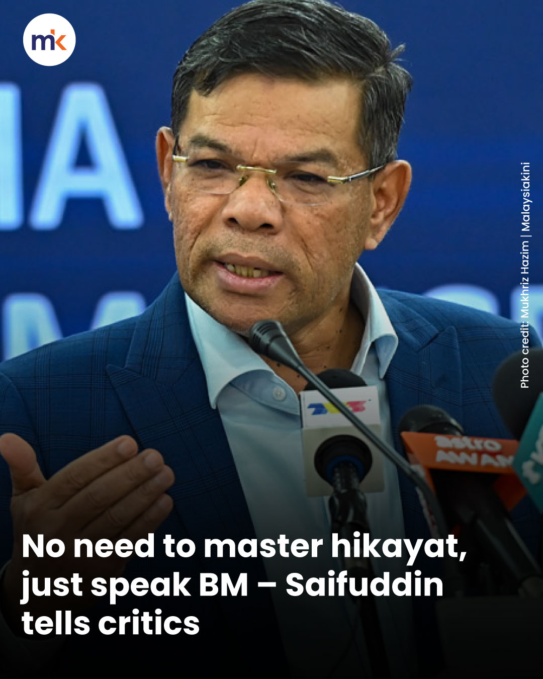 No need to master hikayat, just speak BM – Saifuddin tells critics