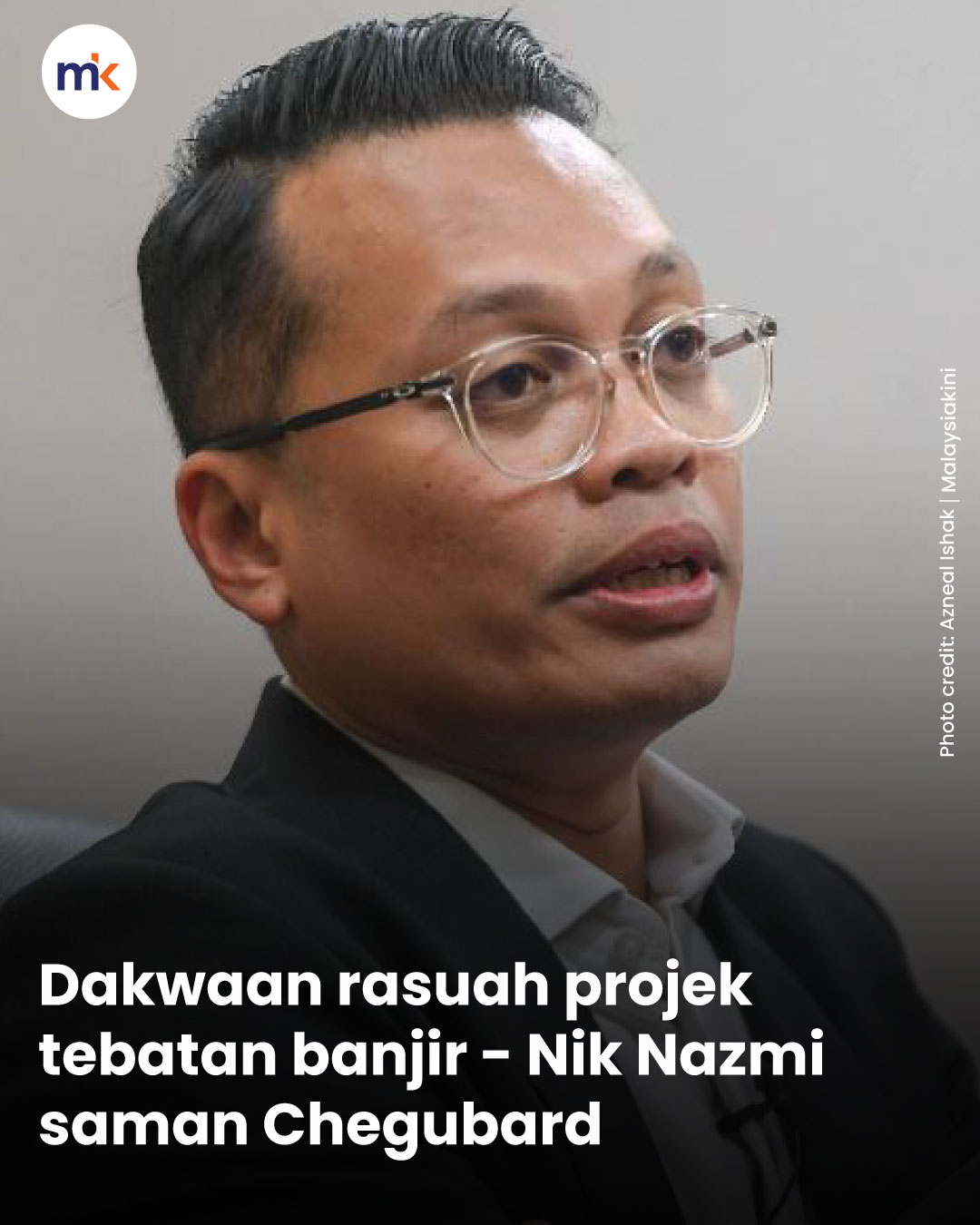 Dakwaan rasuah projek tebatan banjir - Nik Nazmi saman Chegubard