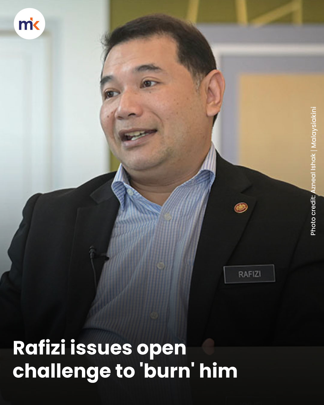 Rafizi issues open challenge to 'burn' him